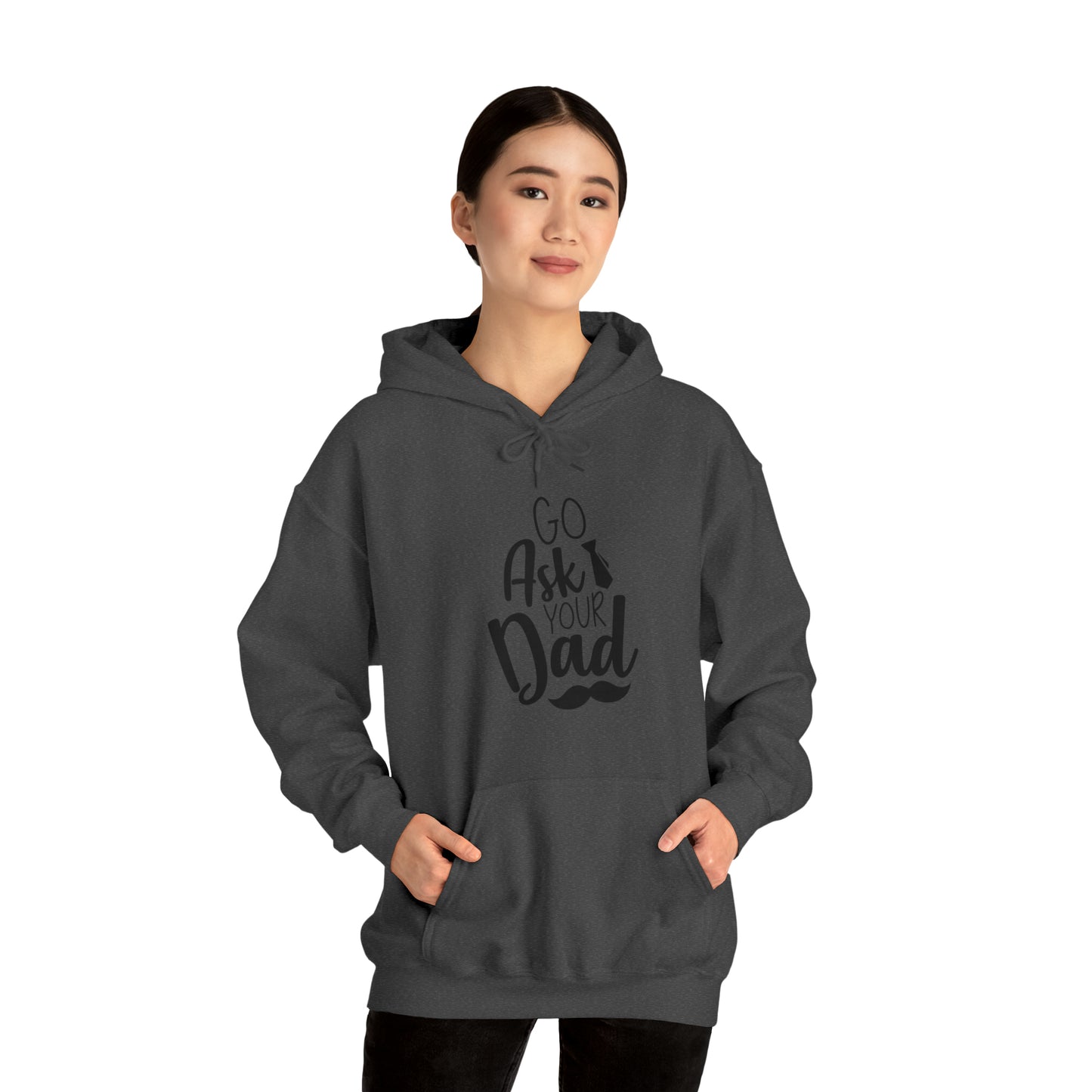 Go ask your dad- Unisex Heavy Blend™ Hooded Sweatshirt