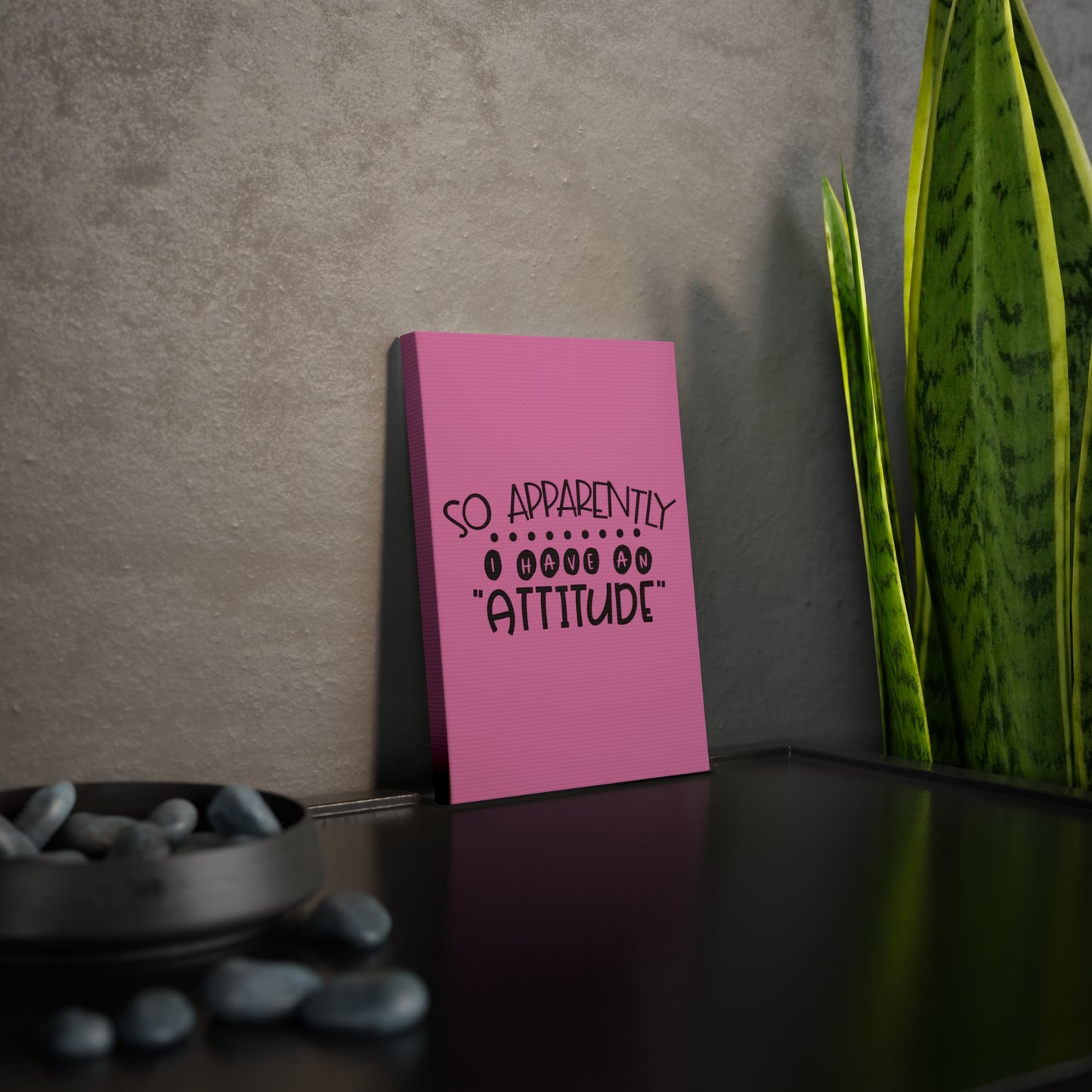 So apparently, I have an attitude -Canvas Photo Tile