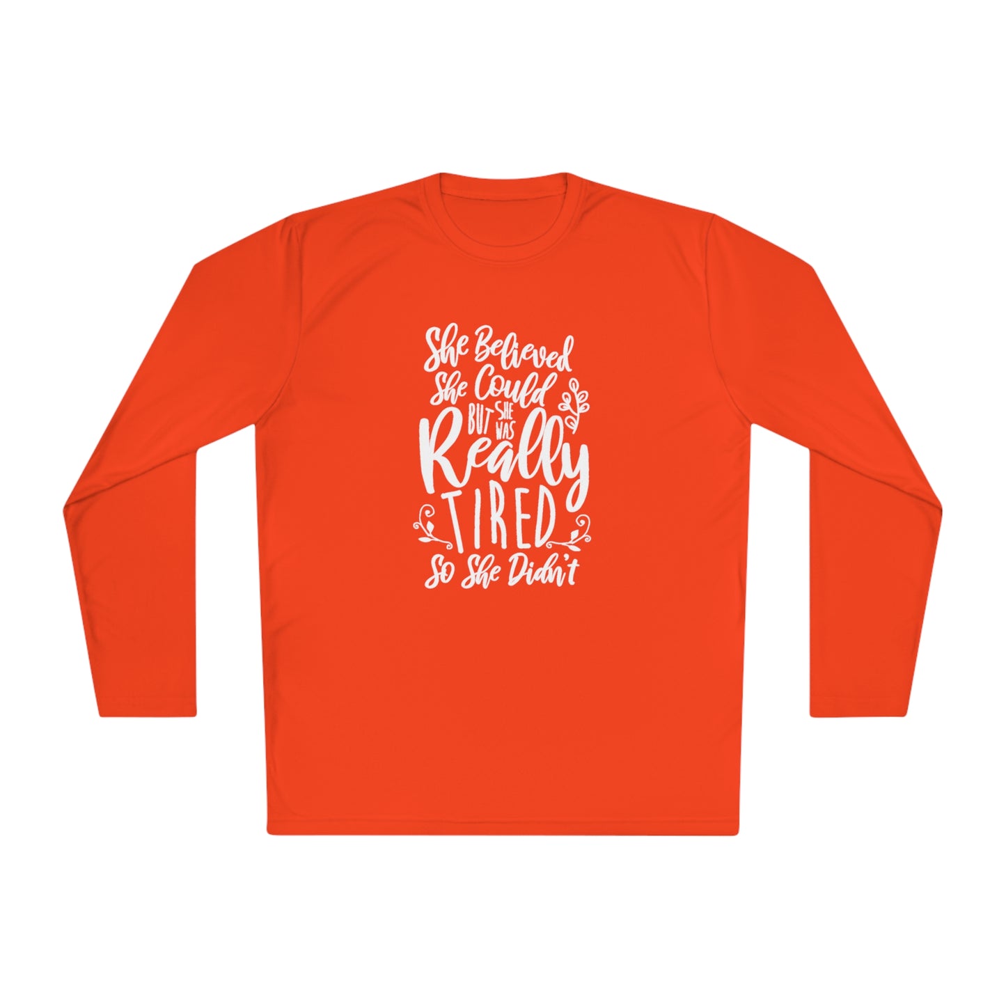 She believed she could, but she didn't - Unisex Lightweight Long Sleeve Tee