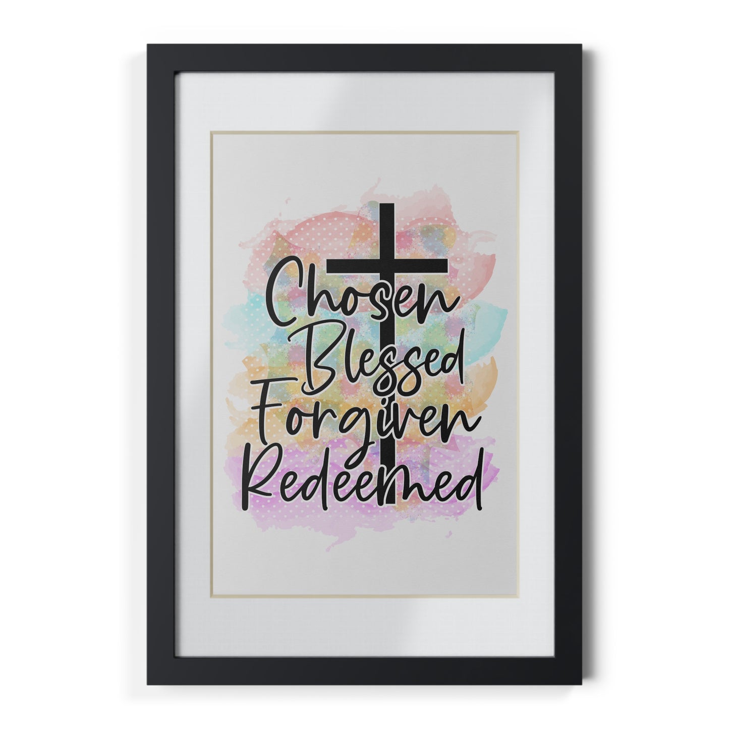 Chosen Blessed Forgiven- Framed Posters, Black