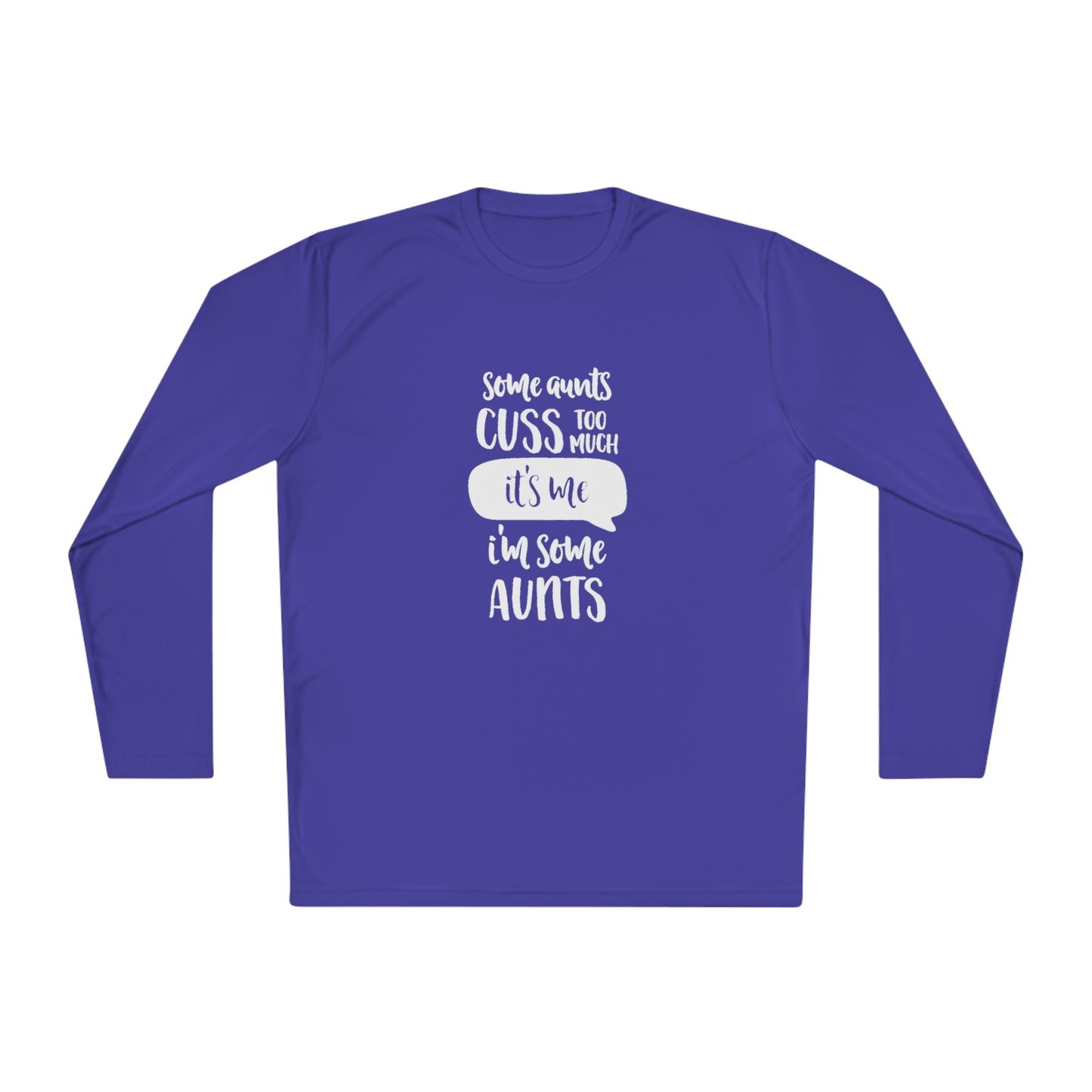 Some aunts cuss to much, its me- Unisex Lightweight Long Sleeve Tee