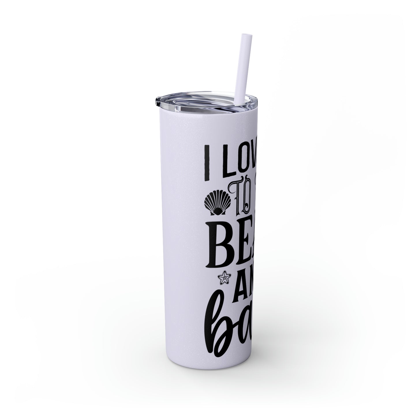 Live you to the beach and back-Skinny Tumbler with Straw, 20oz
