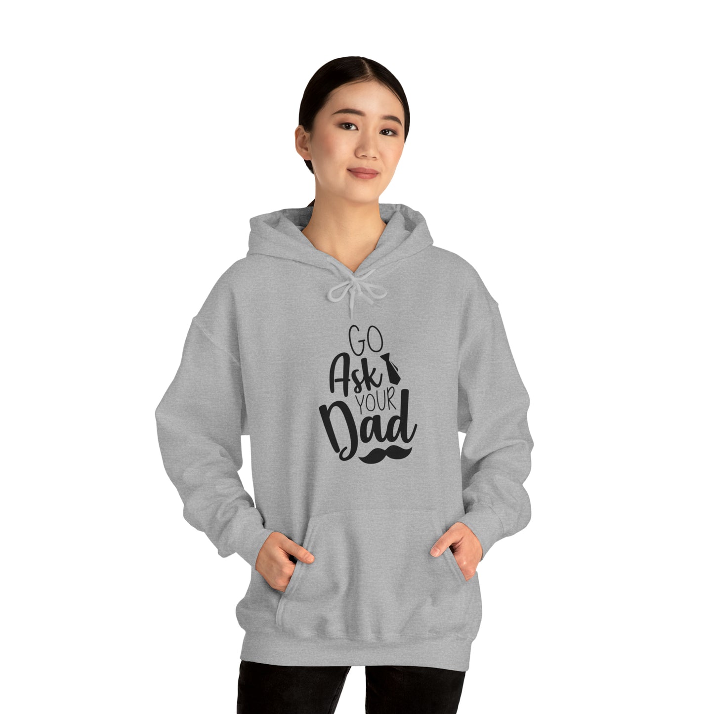 Go ask your dad- Unisex Heavy Blend™ Hooded Sweatshirt