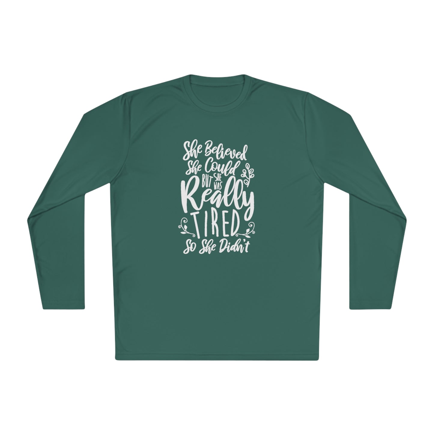 She believed she could, but she didn't - Unisex Lightweight Long Sleeve Tee