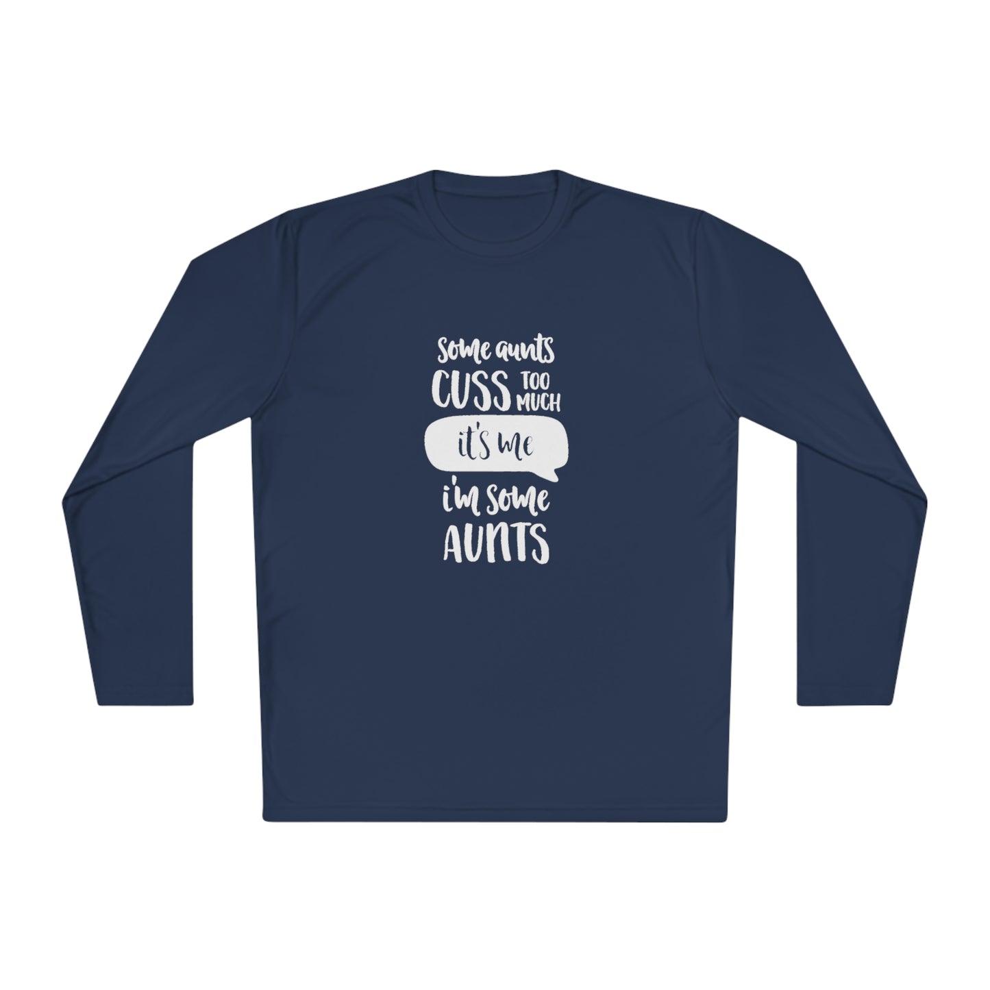 Some aunts cuss to much, its me- Unisex Lightweight Long Sleeve Tee