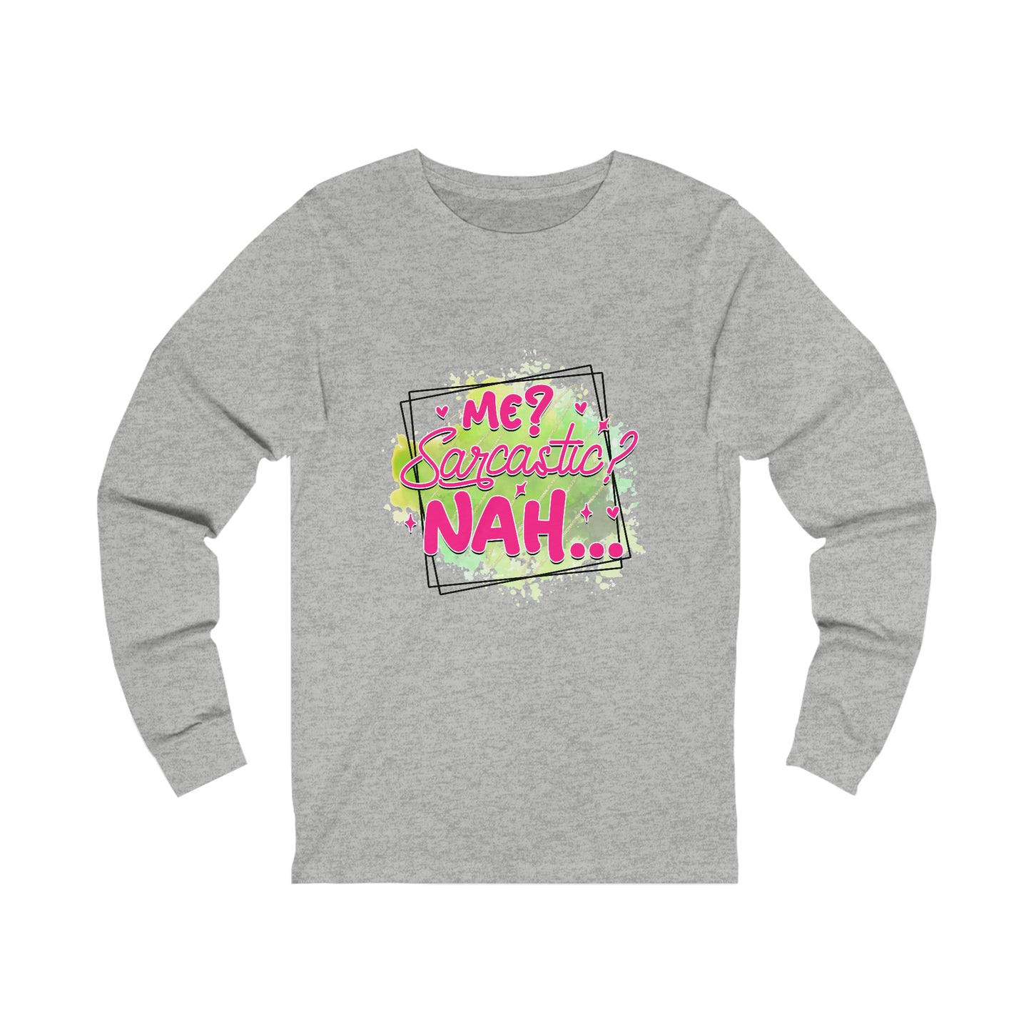 Me Sarcastic?- Unisex Jersey Long Sleeve Tee