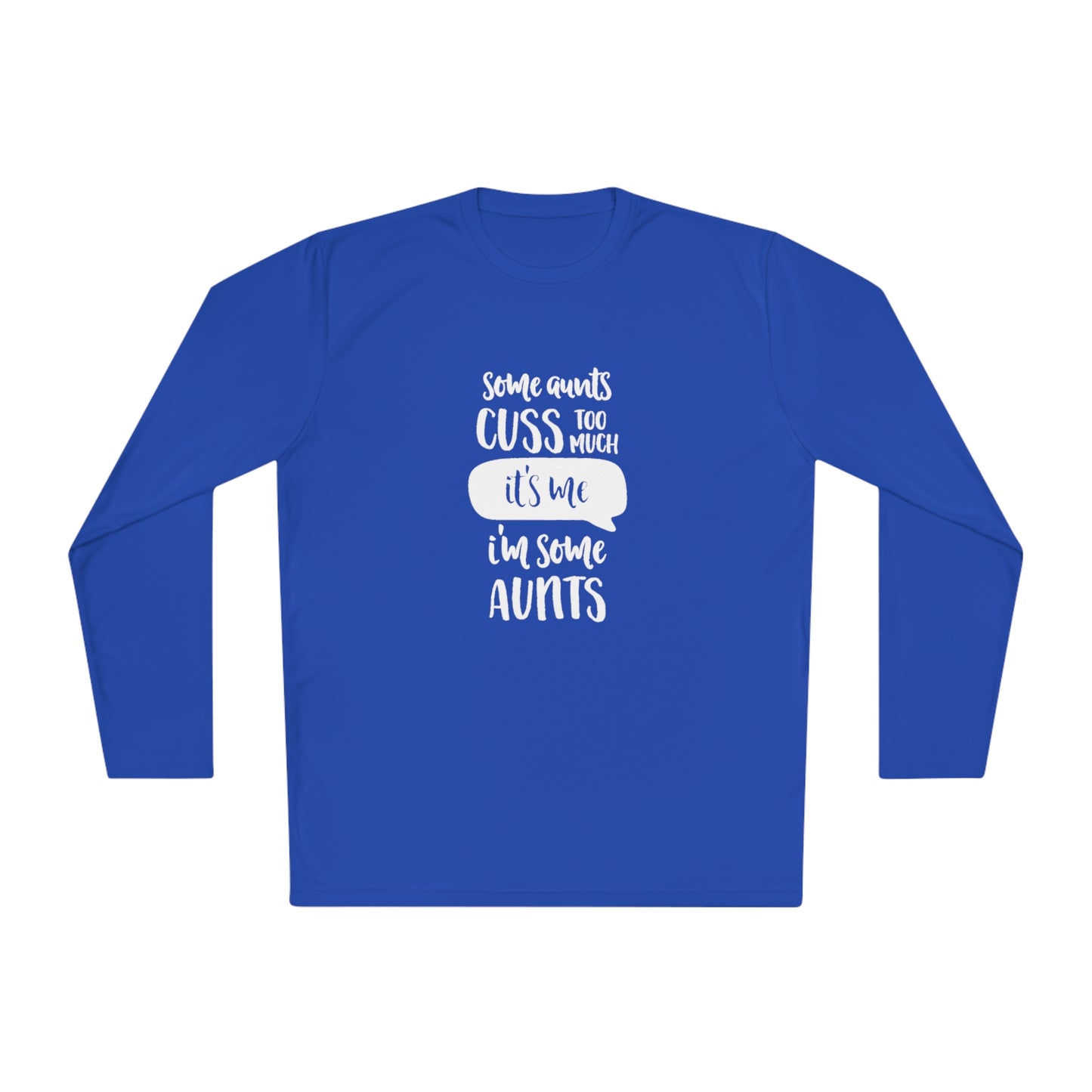 Some aunts cuss to much, its me- Unisex Lightweight Long Sleeve Tee