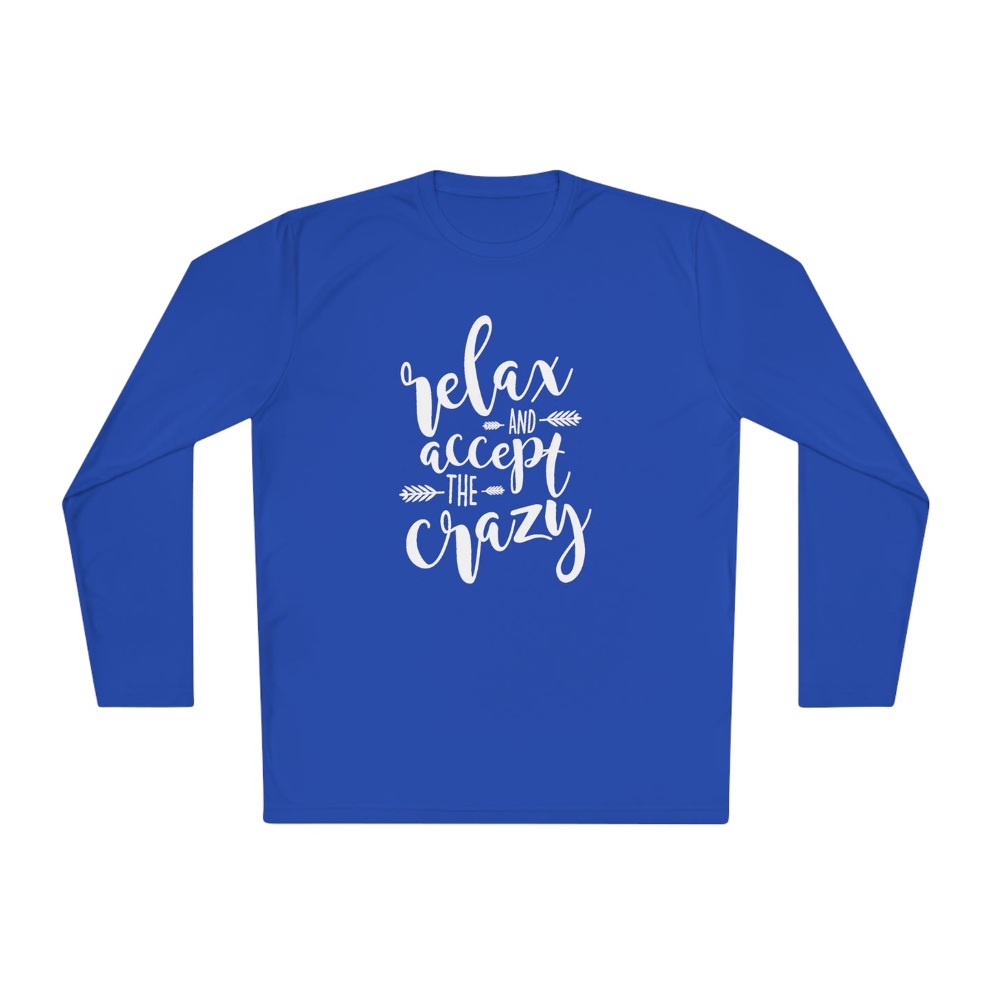 Relax and accept the crazy -Unisex Lightweight Long Sleeve Tee