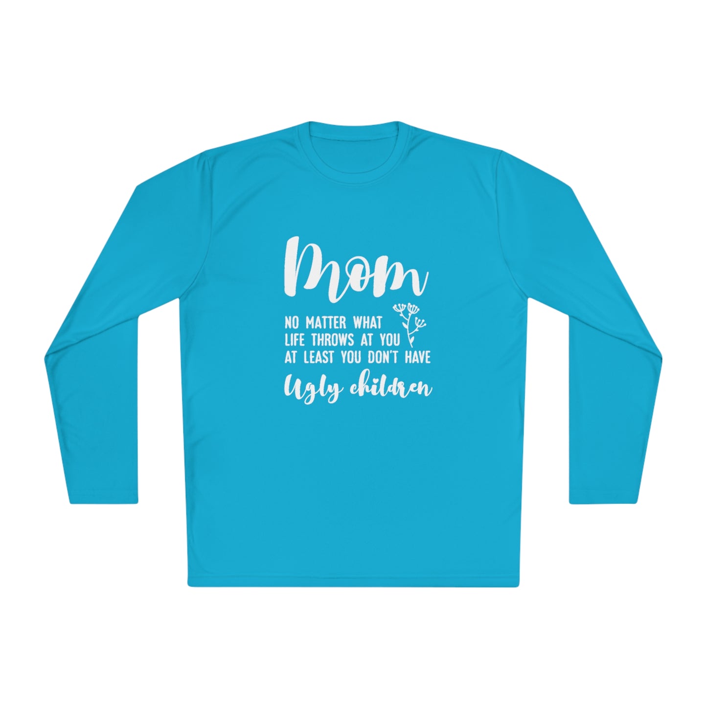 Mom no matter what life throws at you- Unisex Lightweight Long Sleeve Tee