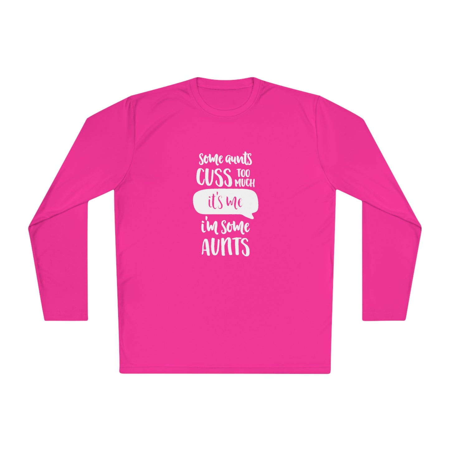 Some aunts cuss to much, its me- Unisex Lightweight Long Sleeve Tee