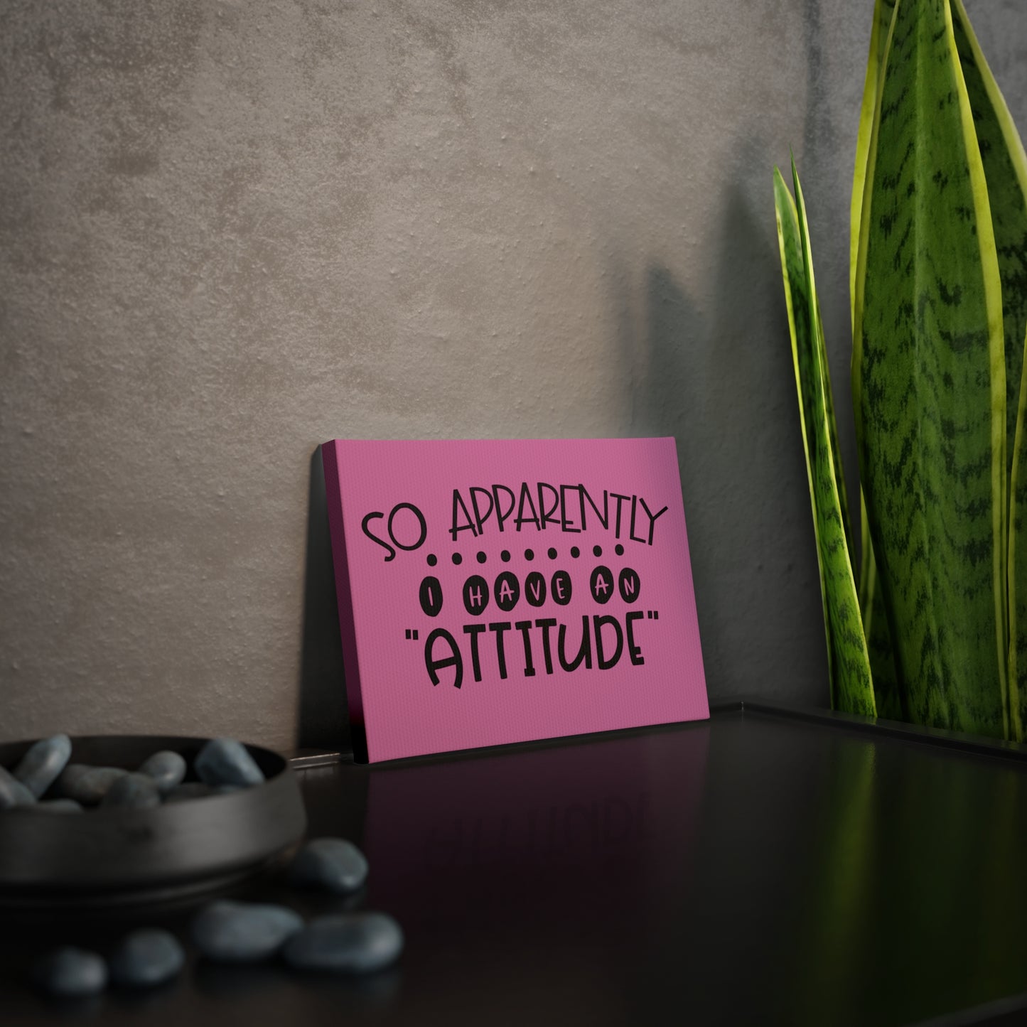 So apparently, I have an attitude -Canvas Photo Tile