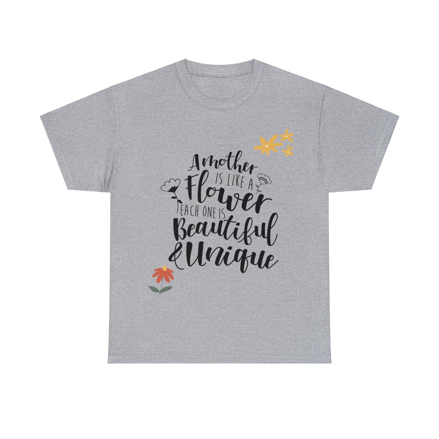 A mother's like a flower- Unisex Heavy Cotton Tee
