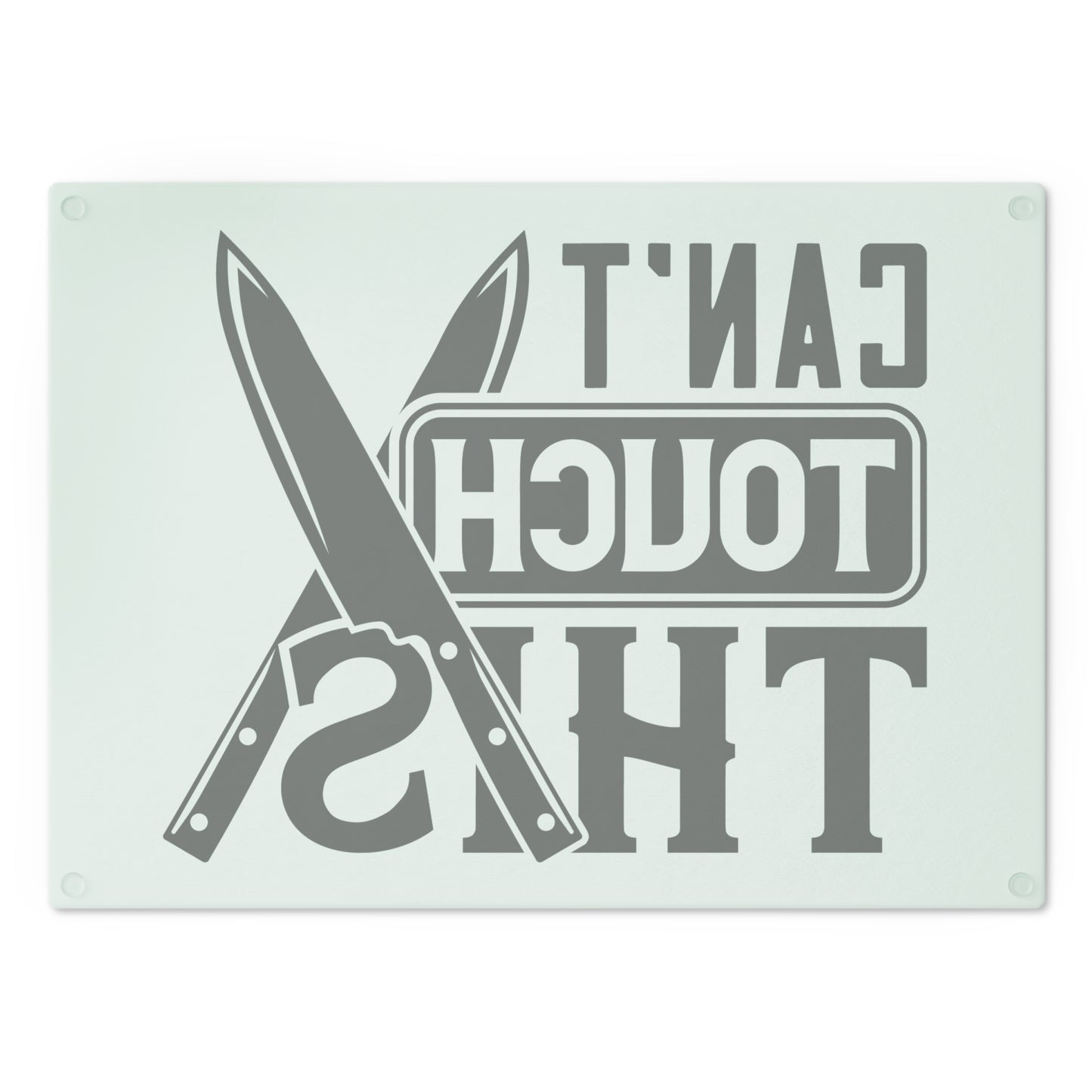 Can't touch this - Cutting Board