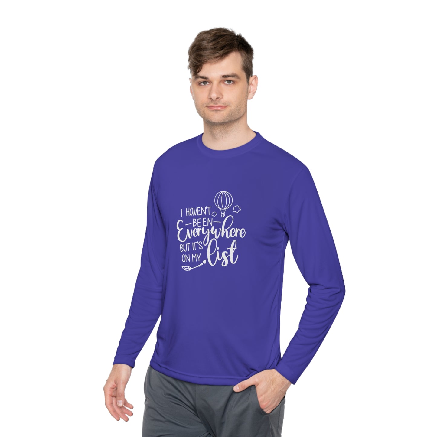 I haven't been everywhere- Unisex Lightweight Long Sleeve Tee