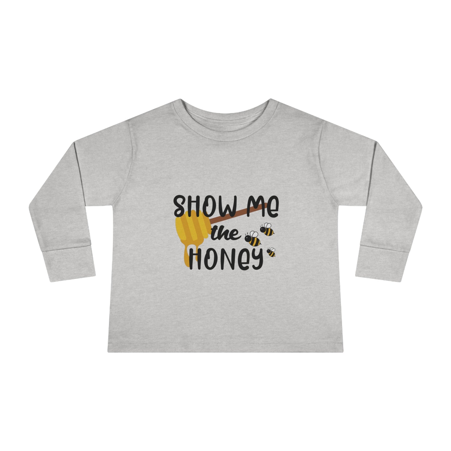 Show me the honey-Toddler Long Sleeve Tee