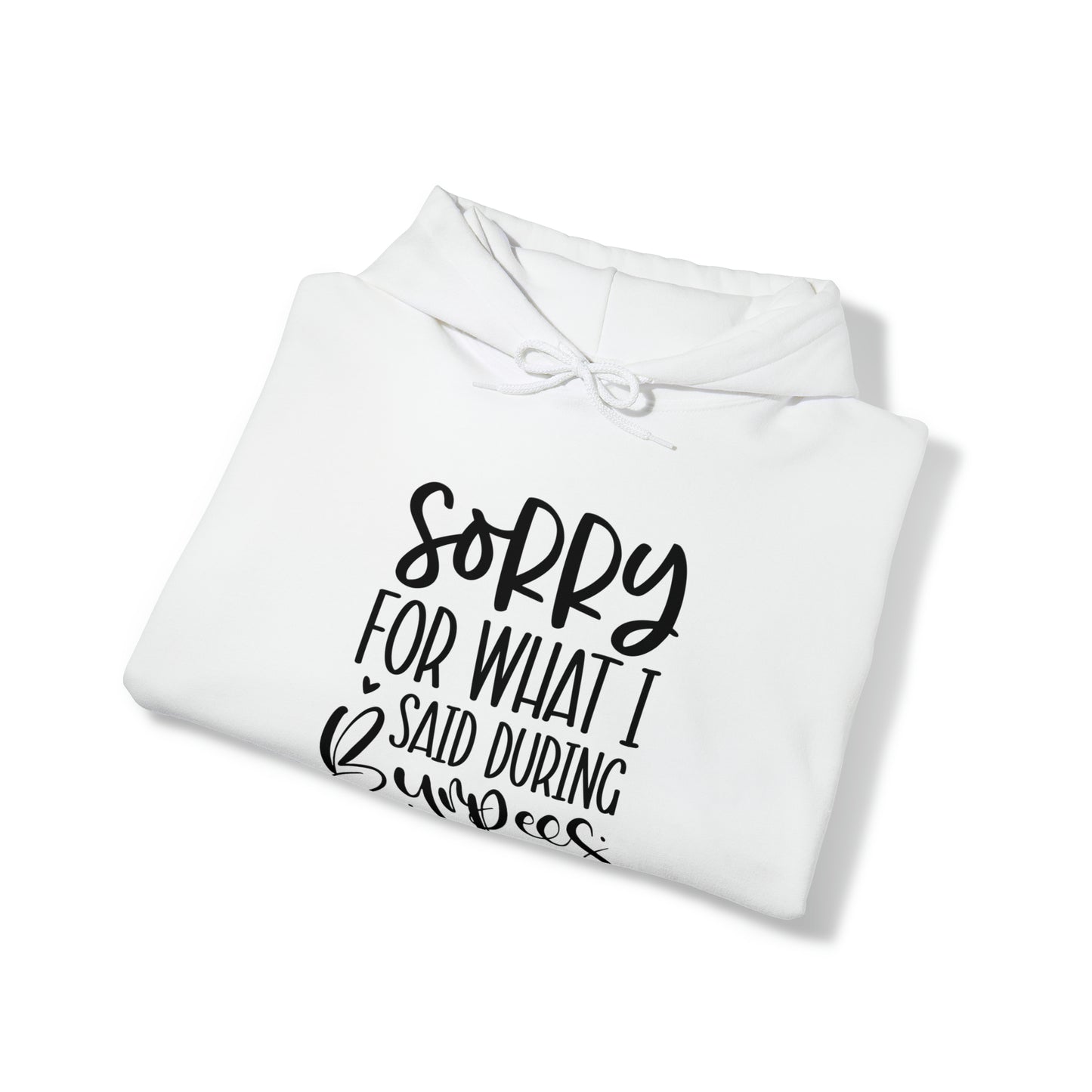 Sorry for what I said when I was doing Burbees- Unisex Heavy Blend™ Hooded Sweatshirt