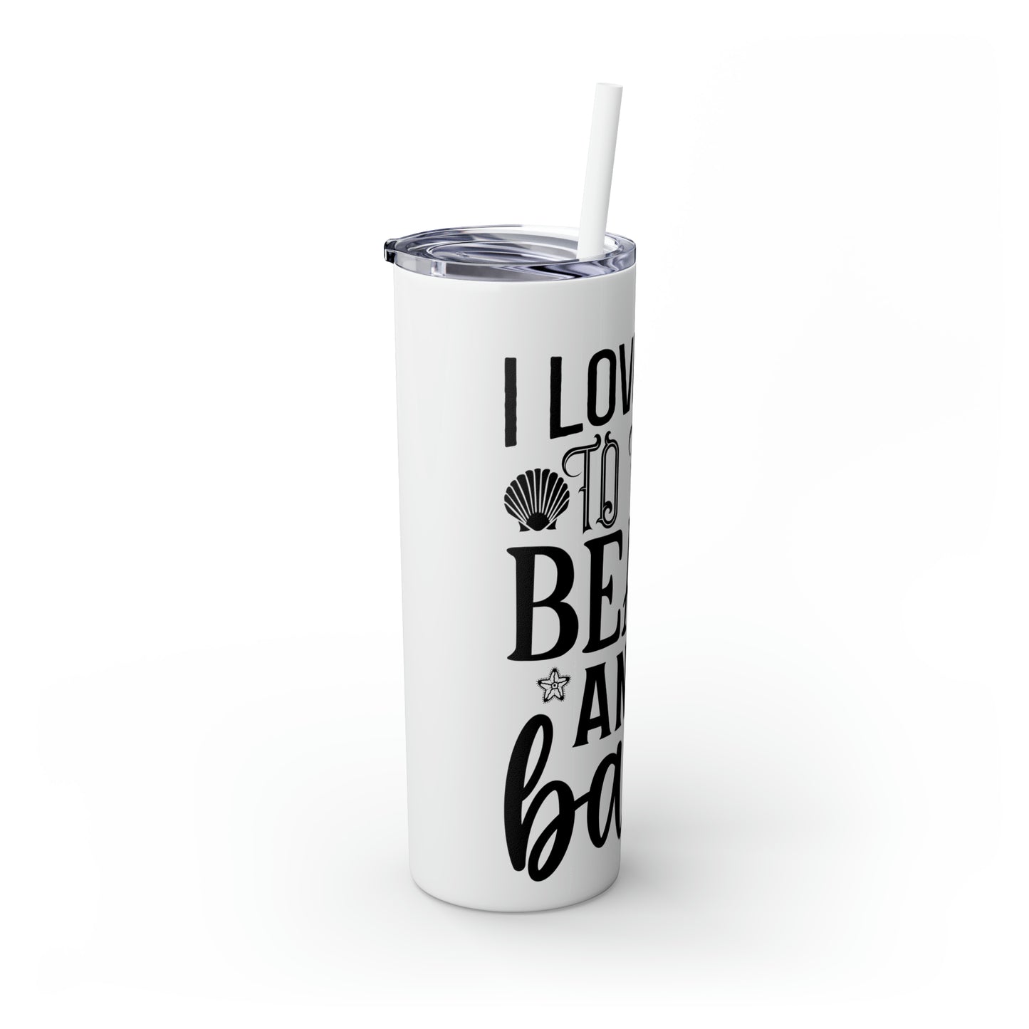 Live you to the beach and back-Skinny Tumbler with Straw, 20oz