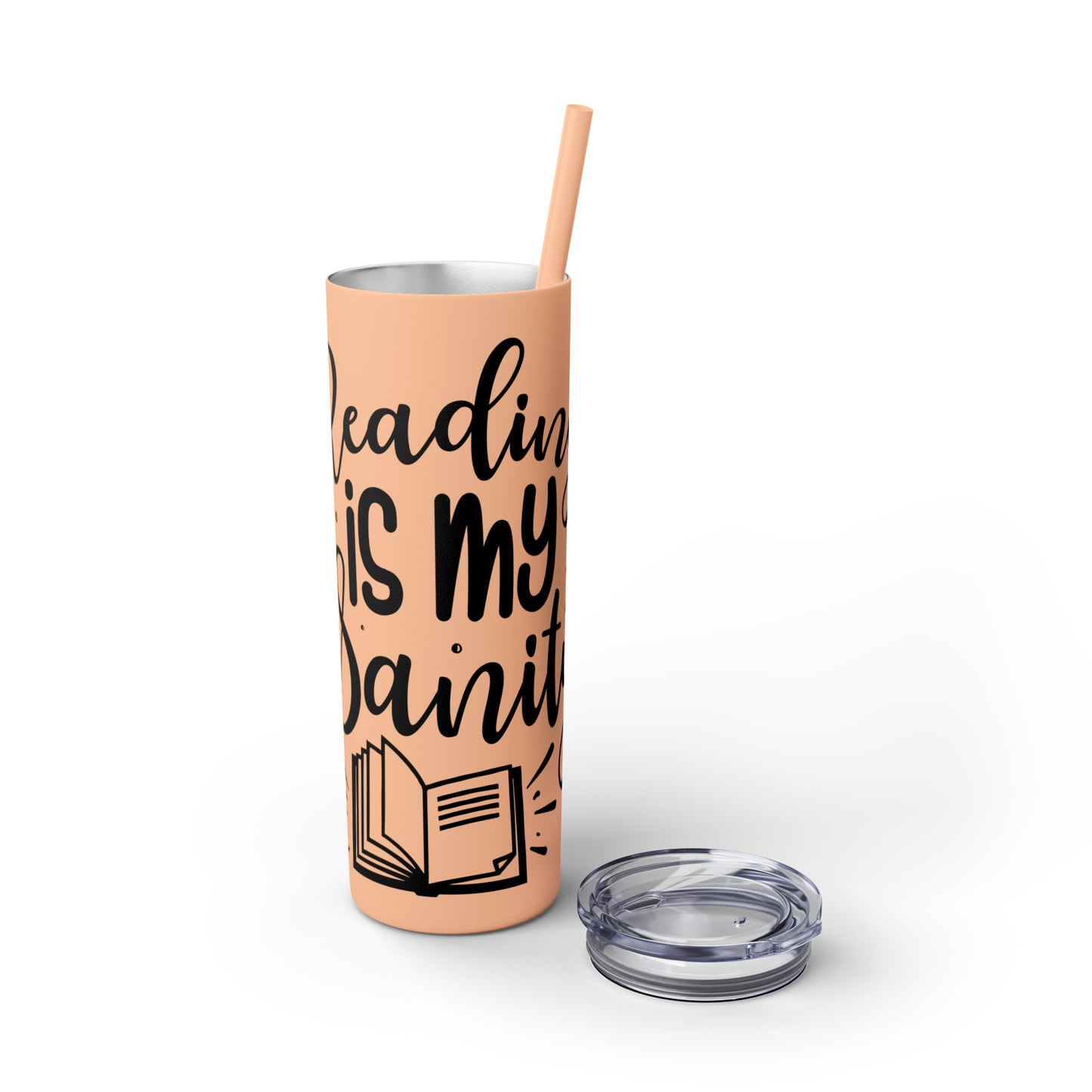 Reading is my sanity - Skinny Tumbler with Straw, 20oz
