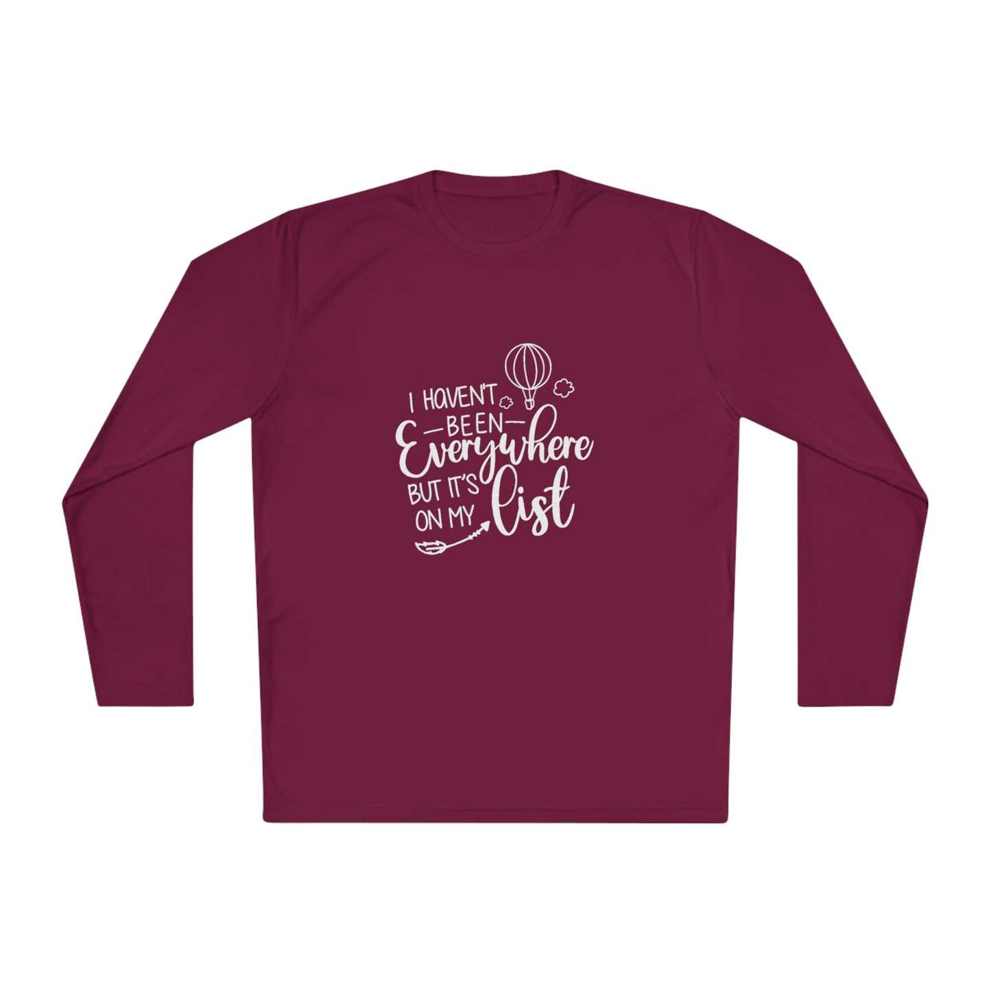 I haven't been everywhere- Unisex Lightweight Long Sleeve Tee