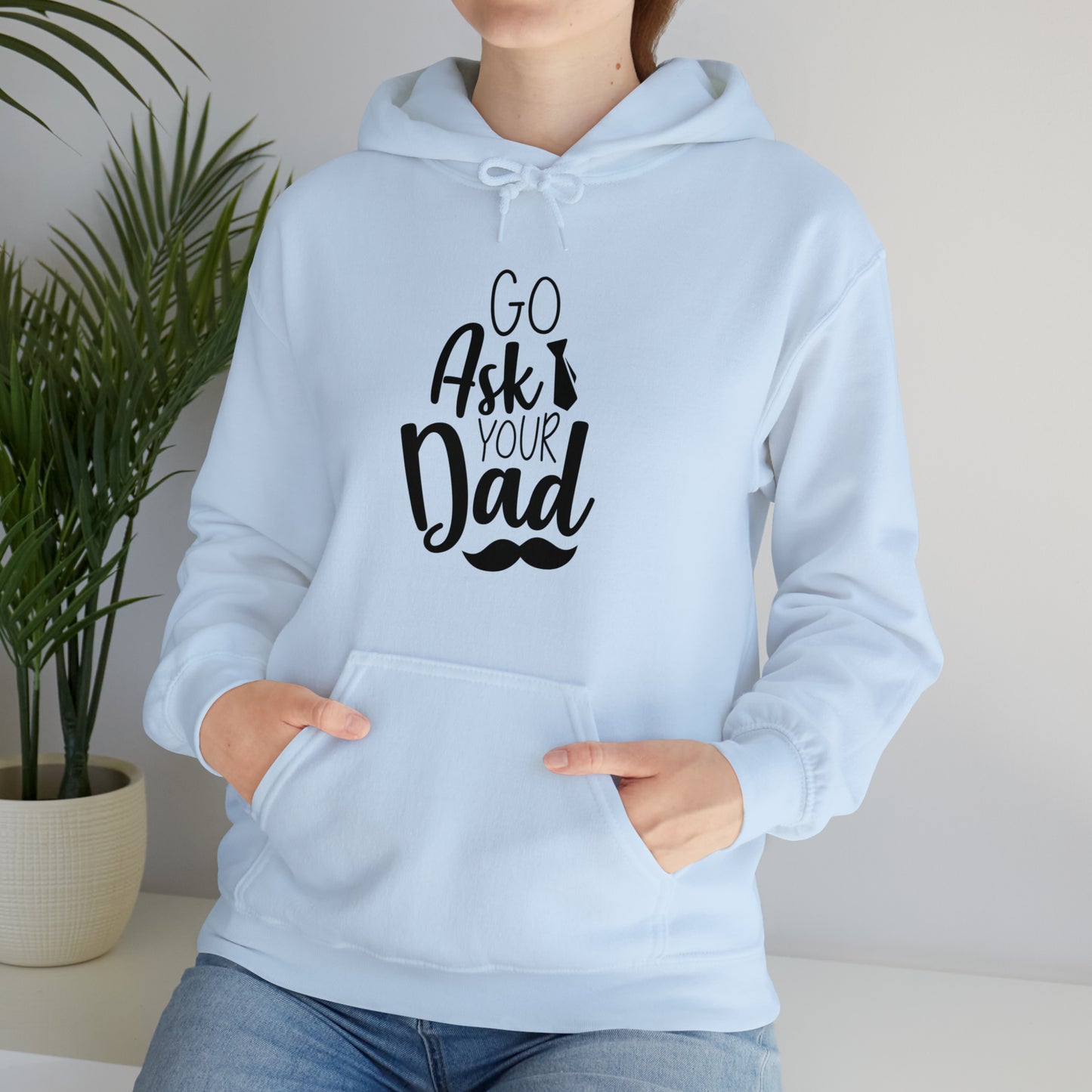 Go ask your dad- Unisex Heavy Blend™ Hooded Sweatshirt