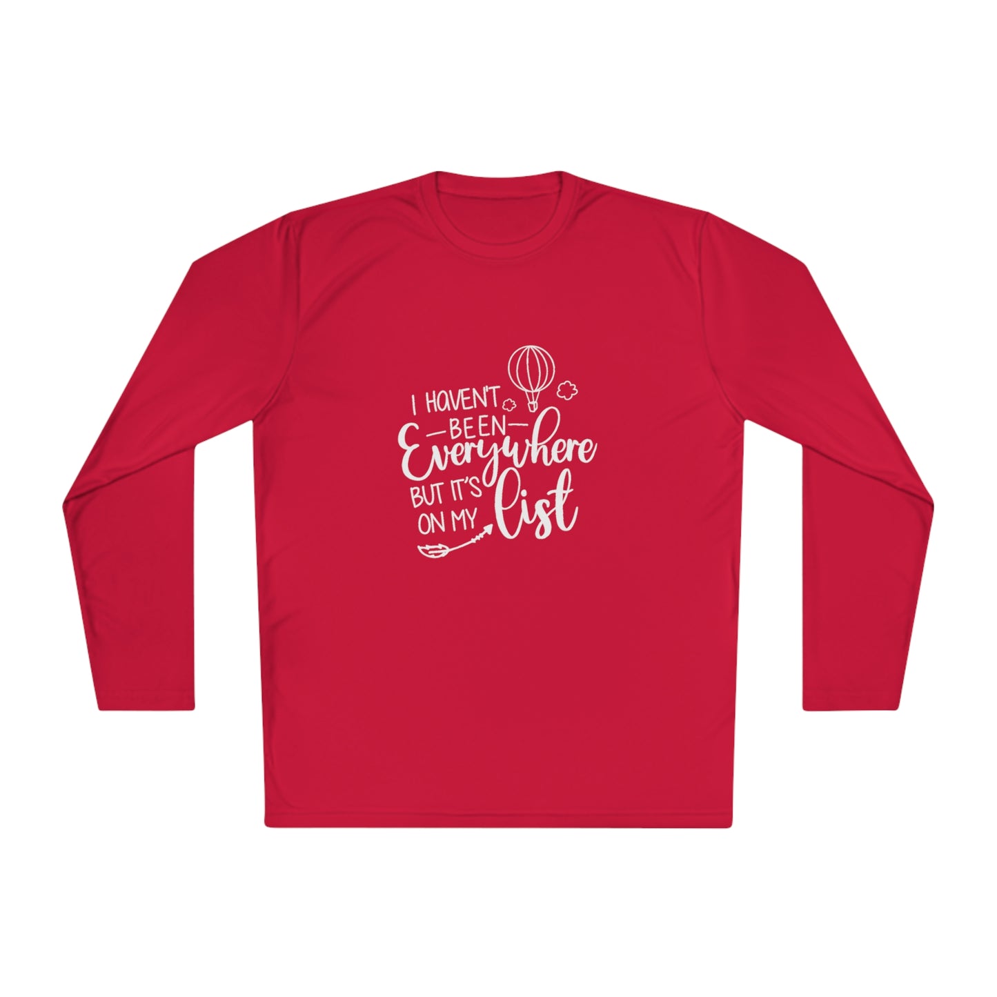 I haven't been everywhere- Unisex Lightweight Long Sleeve Tee
