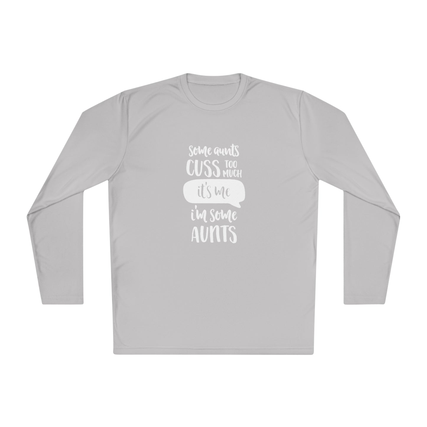Some aunts cuss to much, its me- Unisex Lightweight Long Sleeve Tee