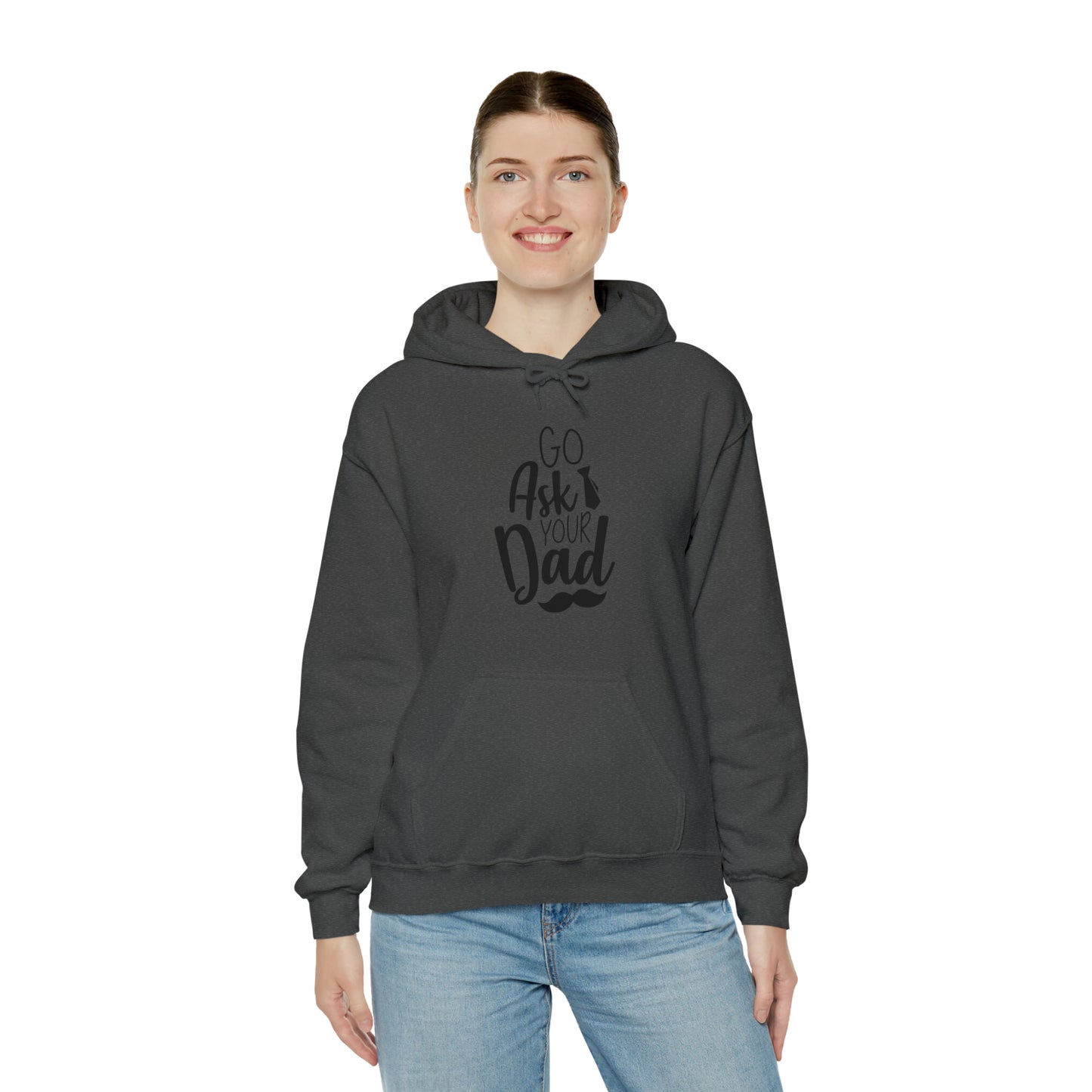 Go ask your dad- Unisex Heavy Blend™ Hooded Sweatshirt