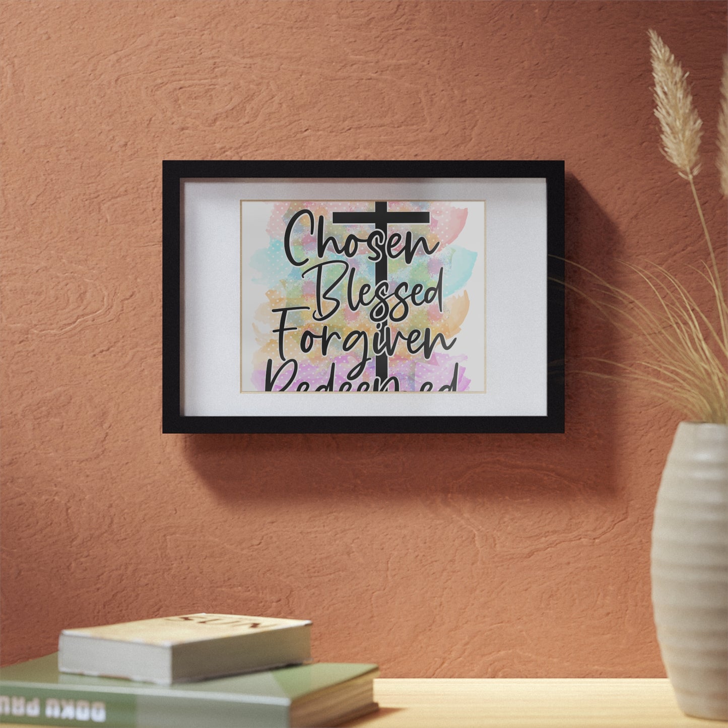 Chosen Blessed Forgiven- Framed Posters, Black