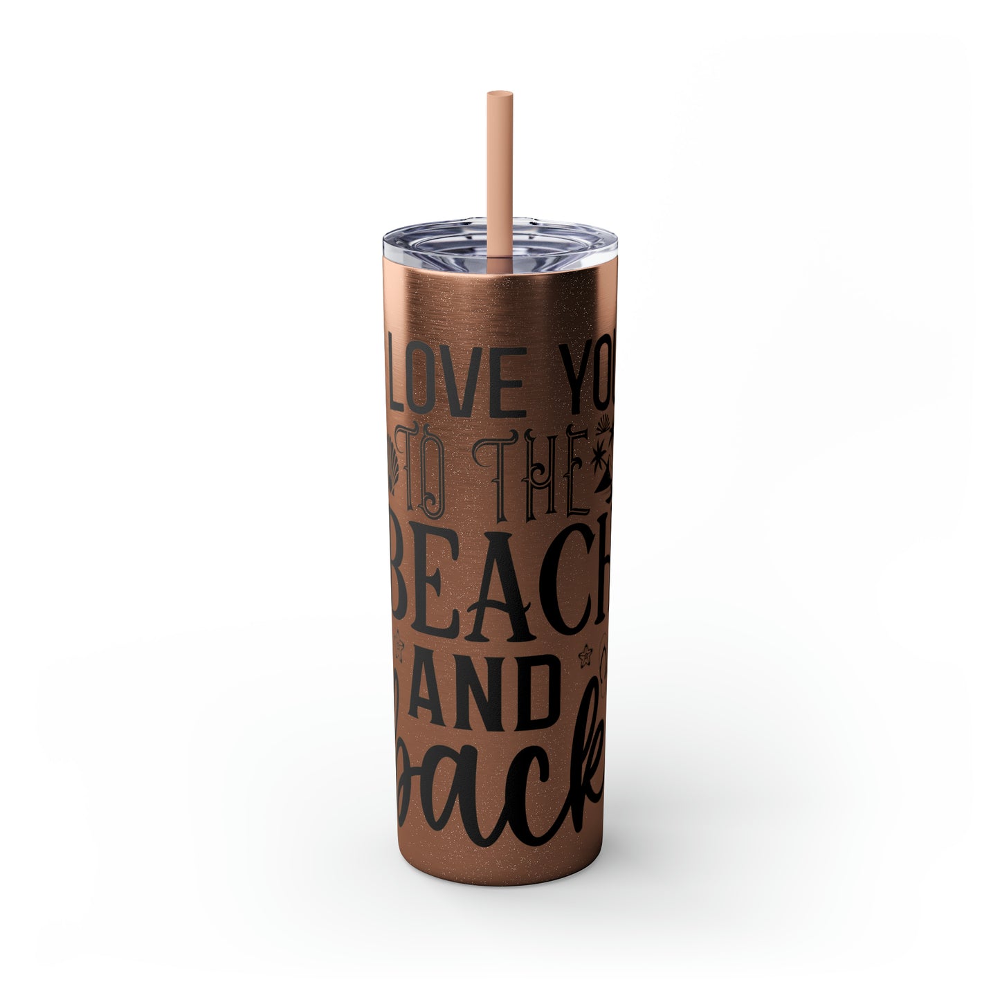 Live you to the beach and back-Skinny Tumbler with Straw, 20oz