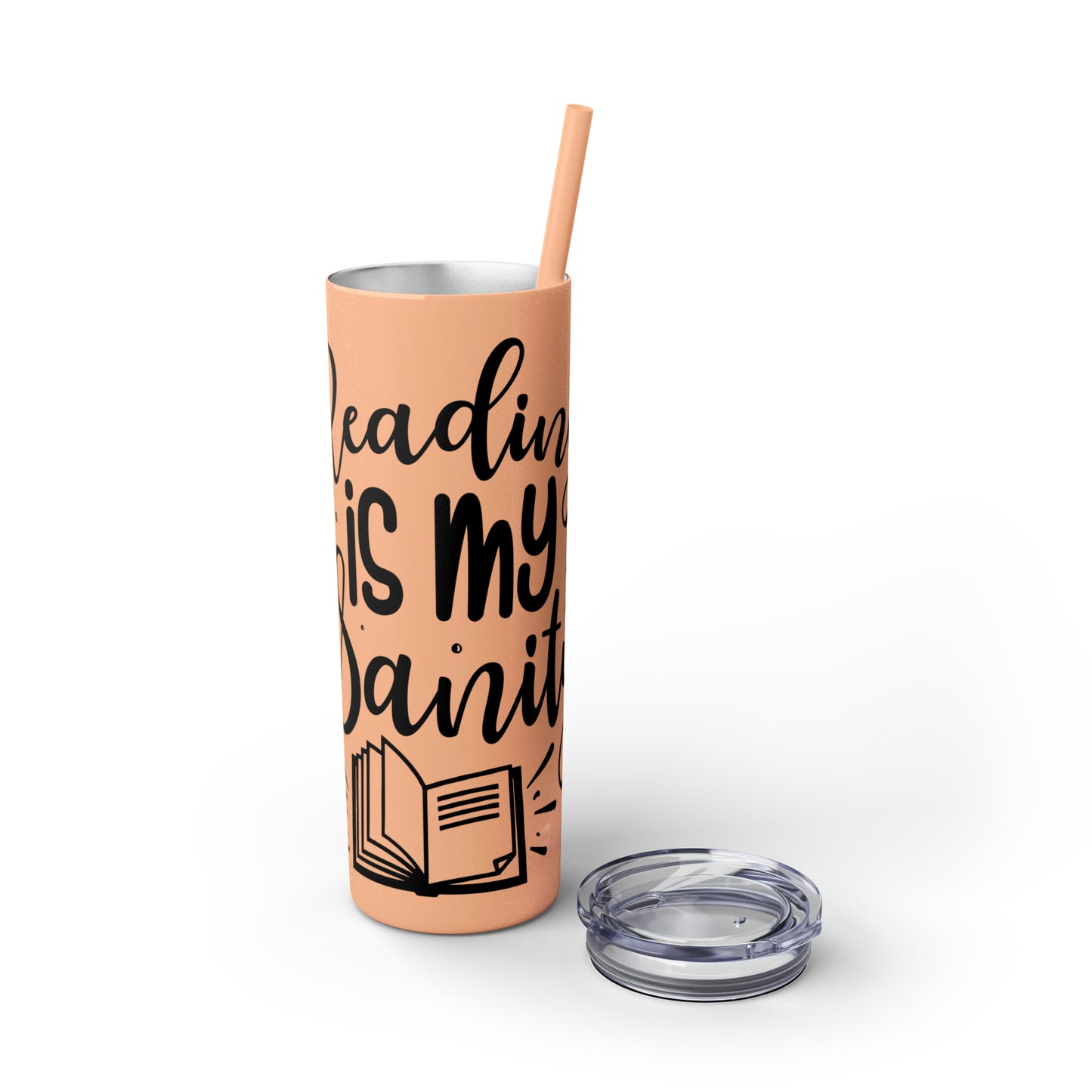 Reading is my sanity - Skinny Tumbler with Straw, 20oz