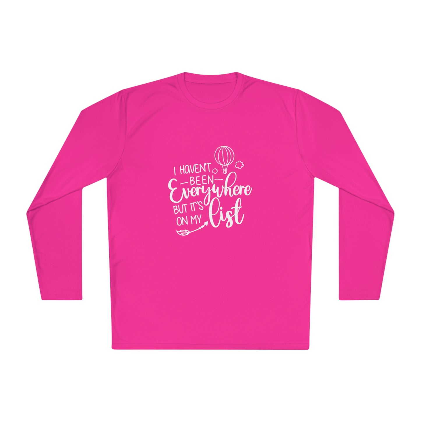 I haven't been everywhere- Unisex Lightweight Long Sleeve Tee