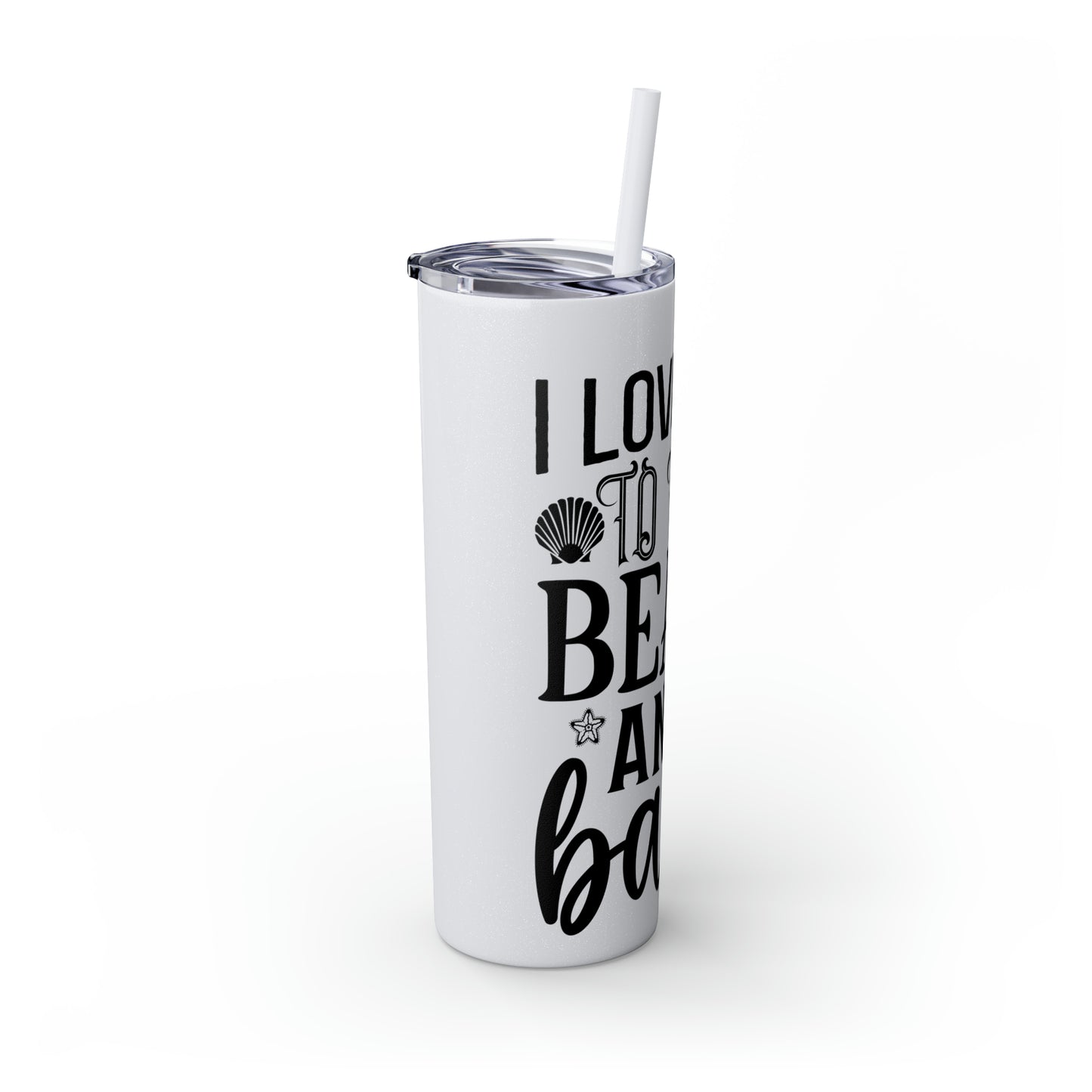 Live you to the beach and back-Skinny Tumbler with Straw, 20oz
