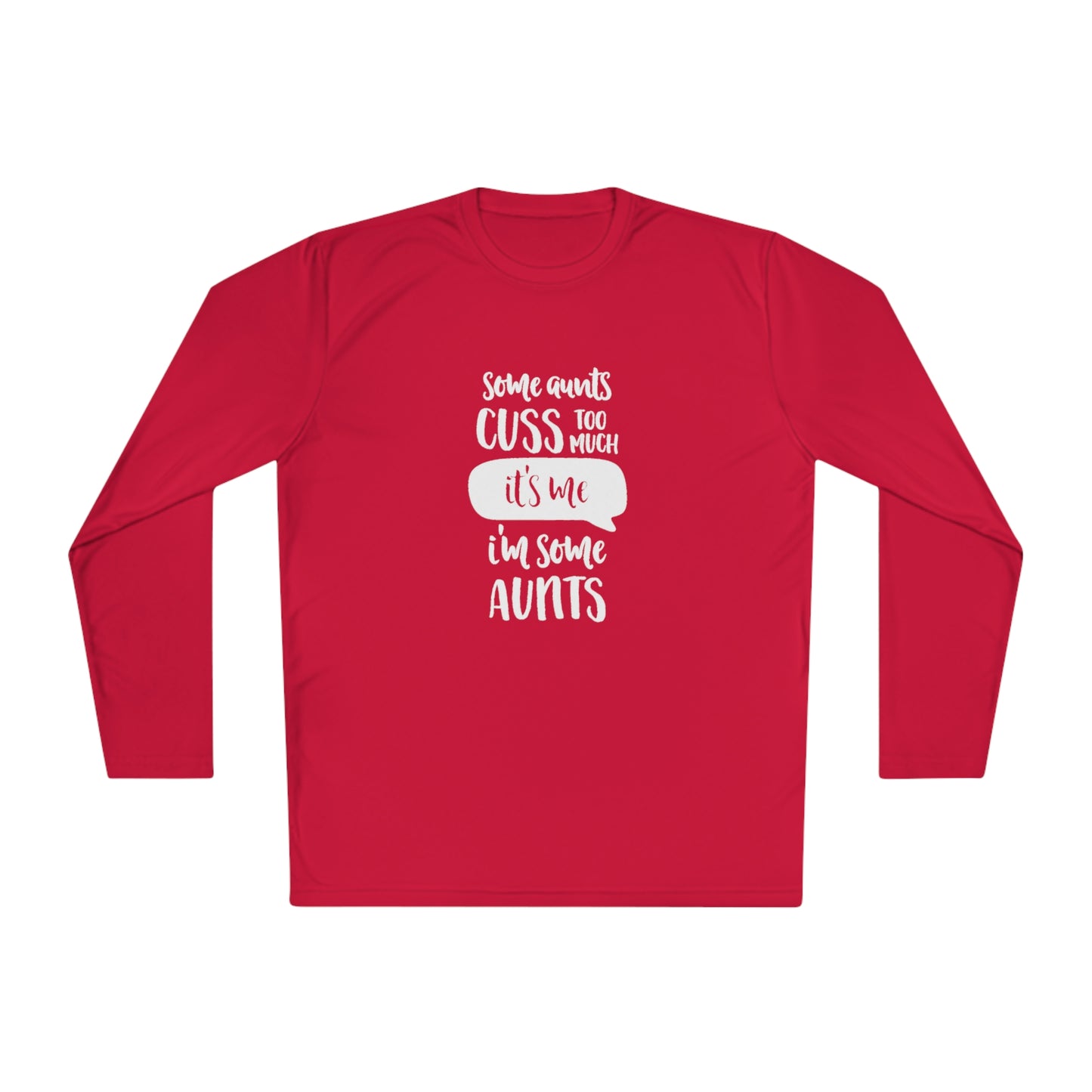 Some aunts cuss to much, its me- Unisex Lightweight Long Sleeve Tee