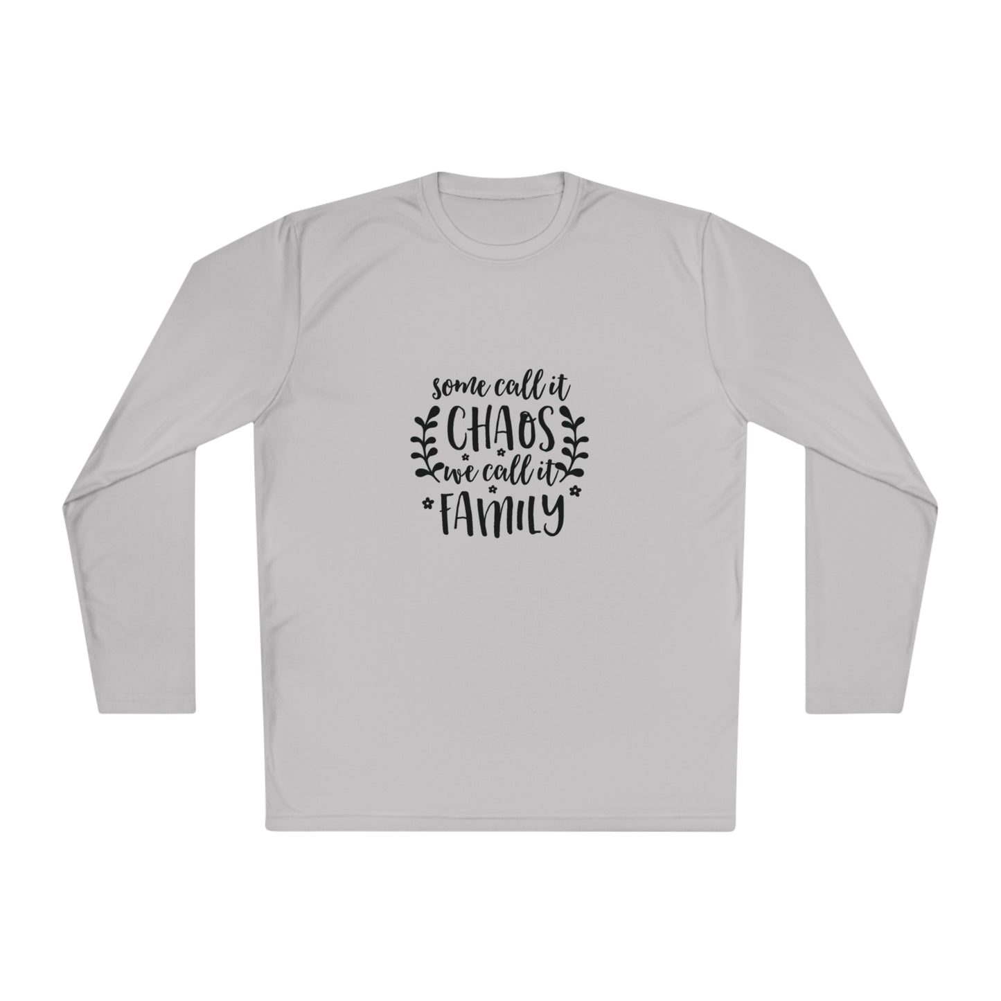 Some call it chaos we call it family -Lightweight Long Sleeve Tee
