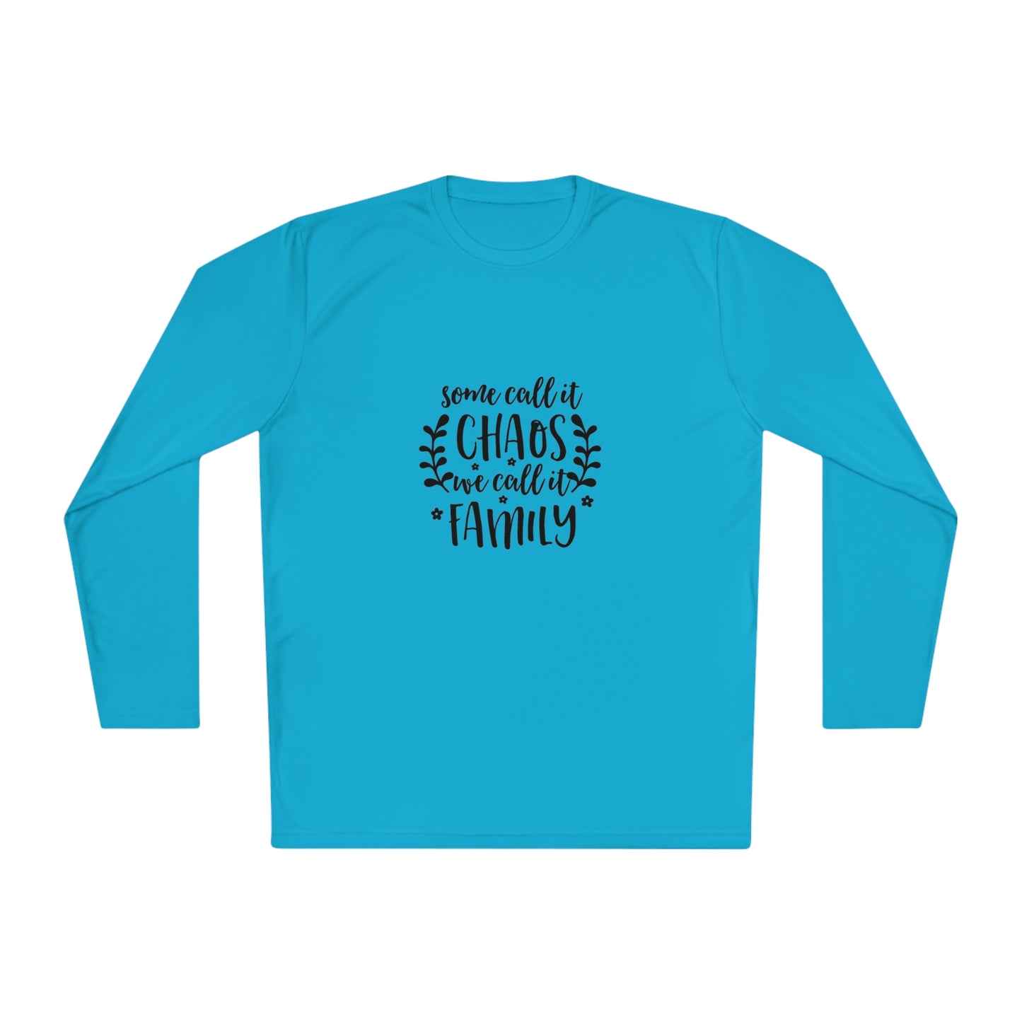 Some call it chaos we call it family -Lightweight Long Sleeve Tee
