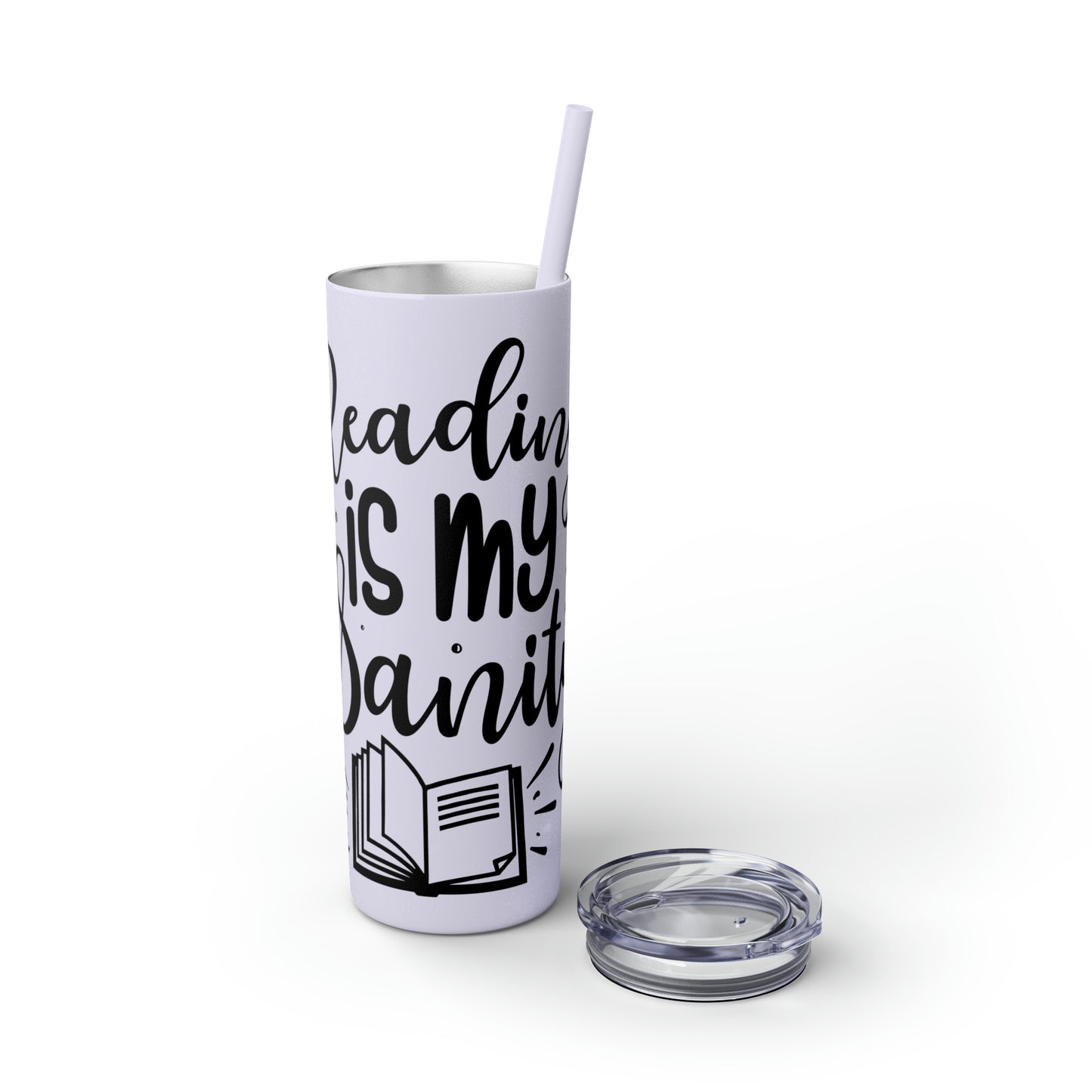 Reading is my sanity - Skinny Tumbler with Straw, 20oz