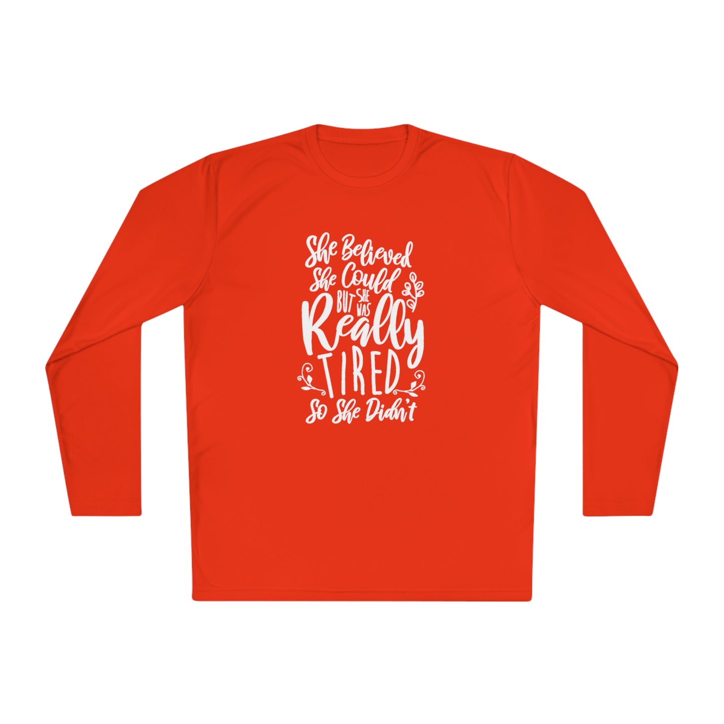 She believed she could, but she didn't - Unisex Lightweight Long Sleeve Tee