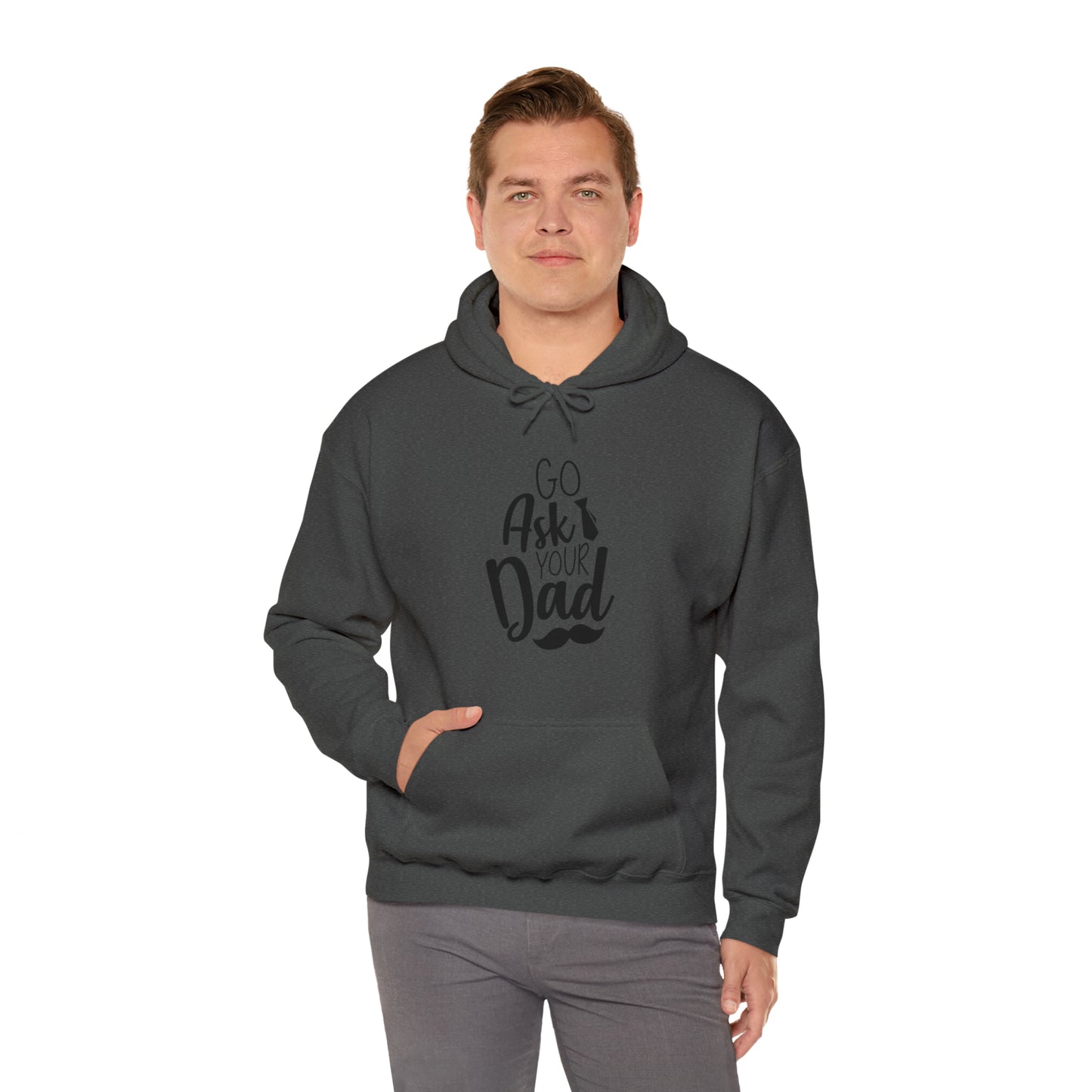 Go ask your dad- Unisex Heavy Blend™ Hooded Sweatshirt