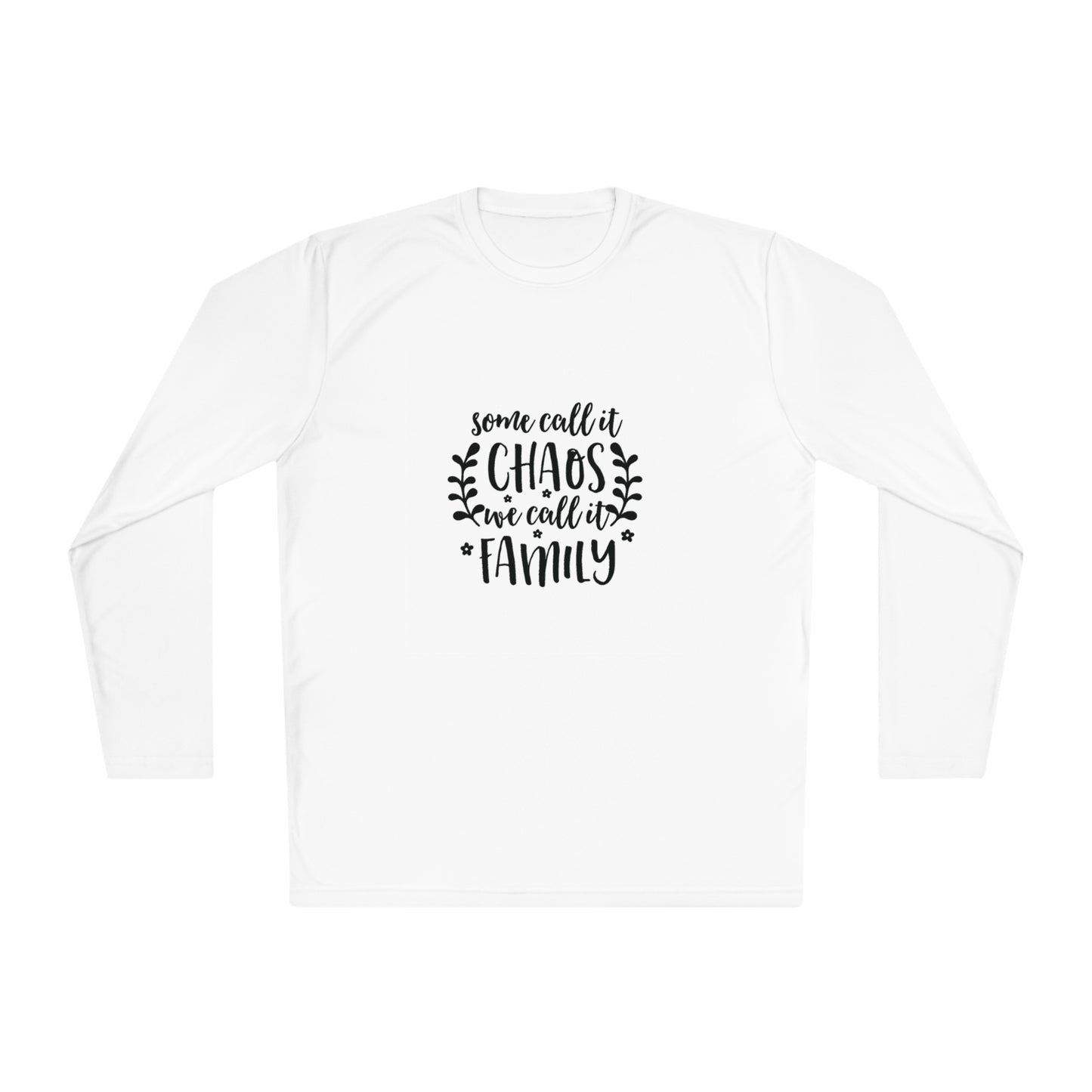 Some call it chaos we call it family -Lightweight Long Sleeve Tee