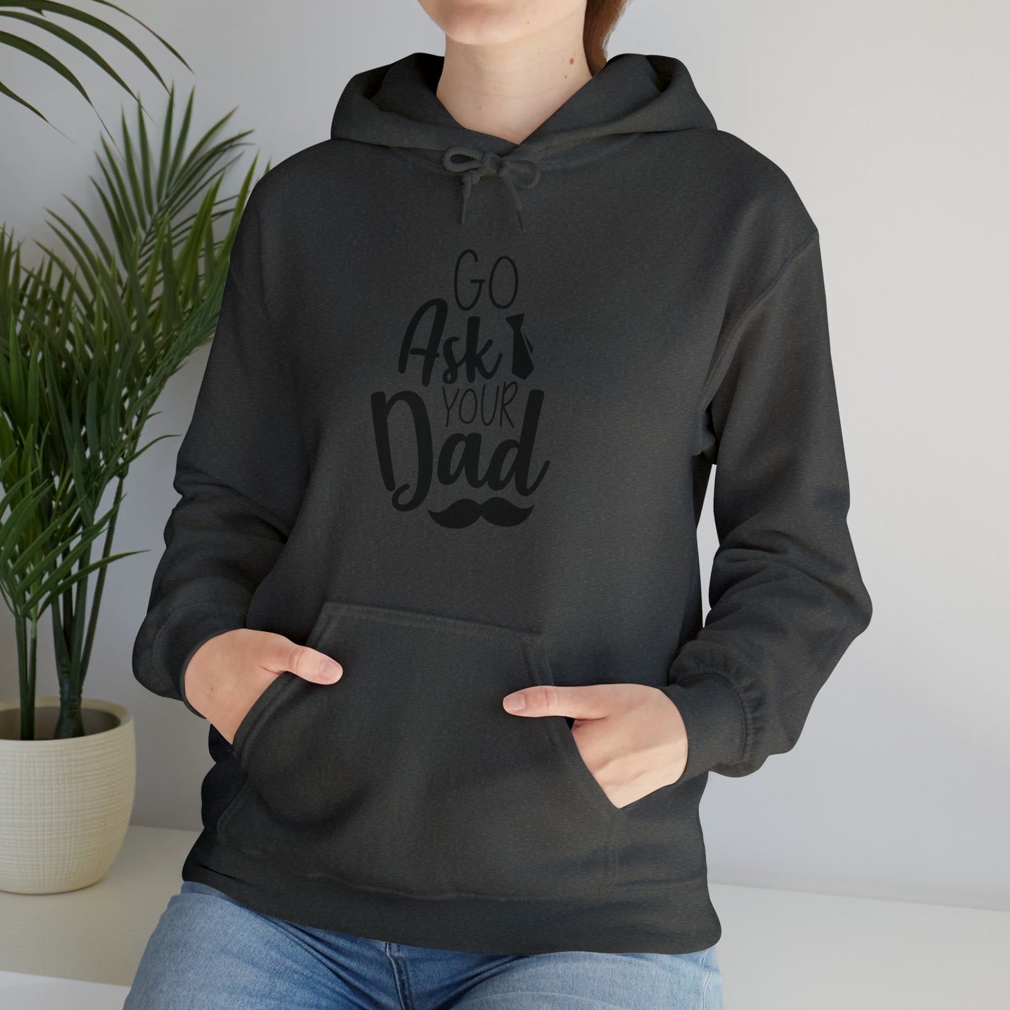 Go ask your dad- Unisex Heavy Blend™ Hooded Sweatshirt