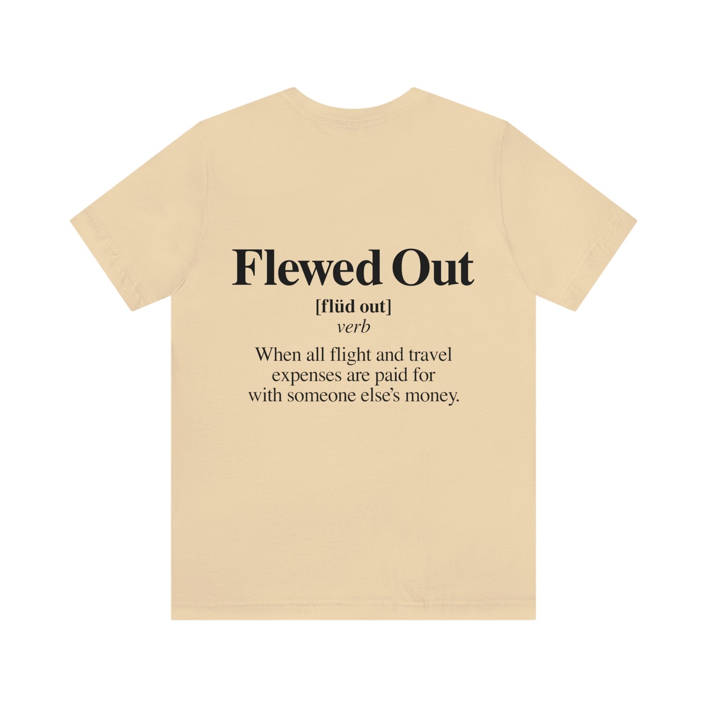 Flewed Out- Unisex Jersey Short Sleeve Tee