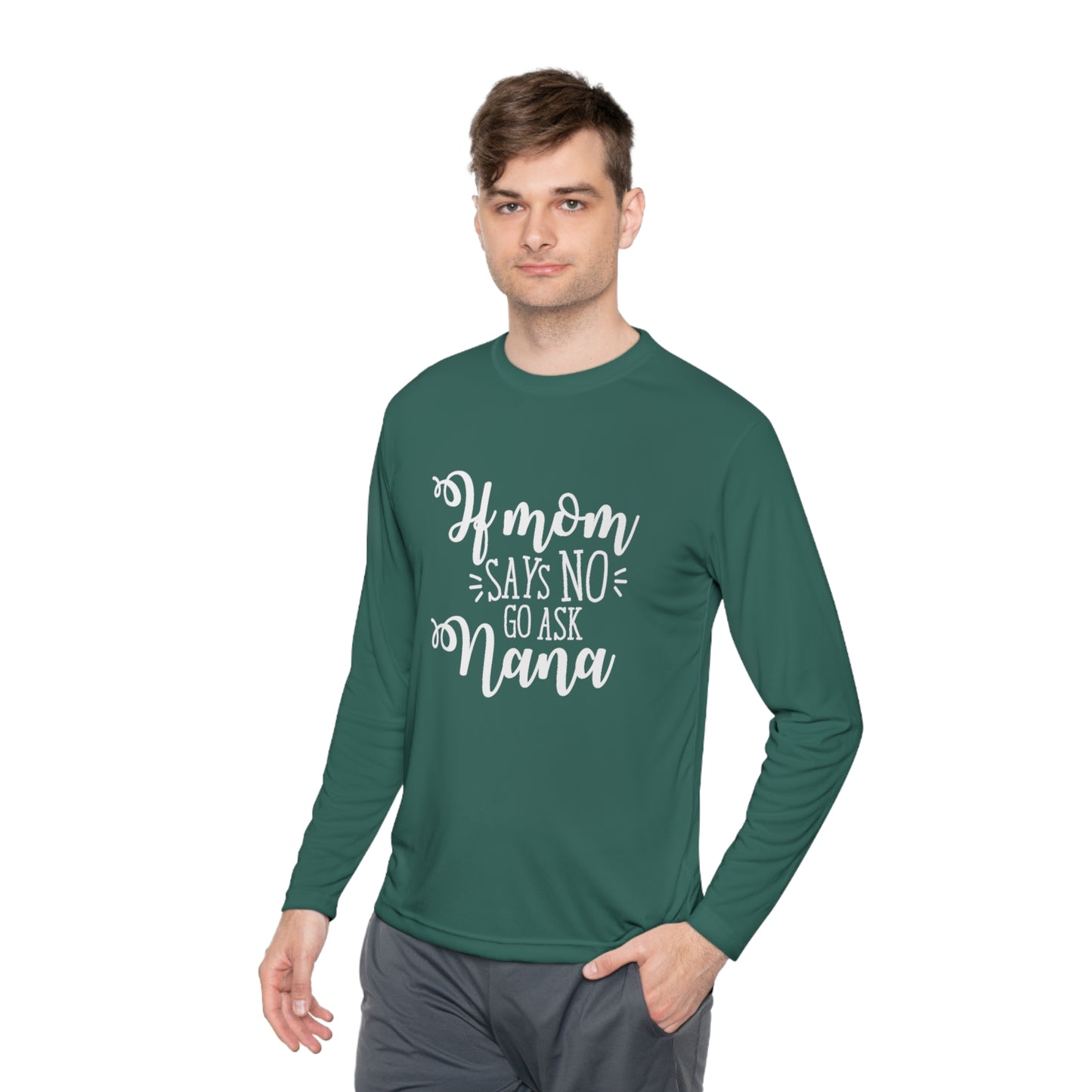 If mom says no ask nana- Unisex Lightweight Long Sleeve Tee