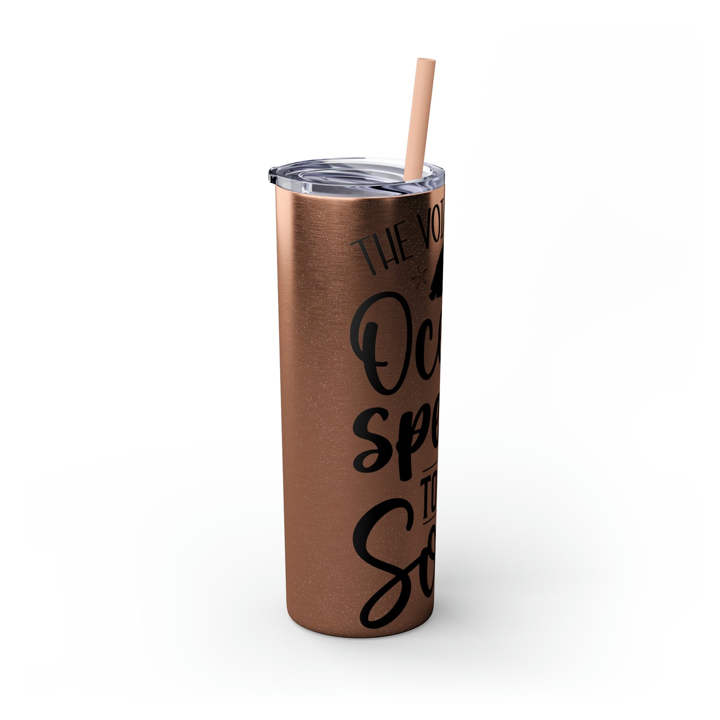 The ocean speaks-Skinny Tumbler with Straw, 20oz