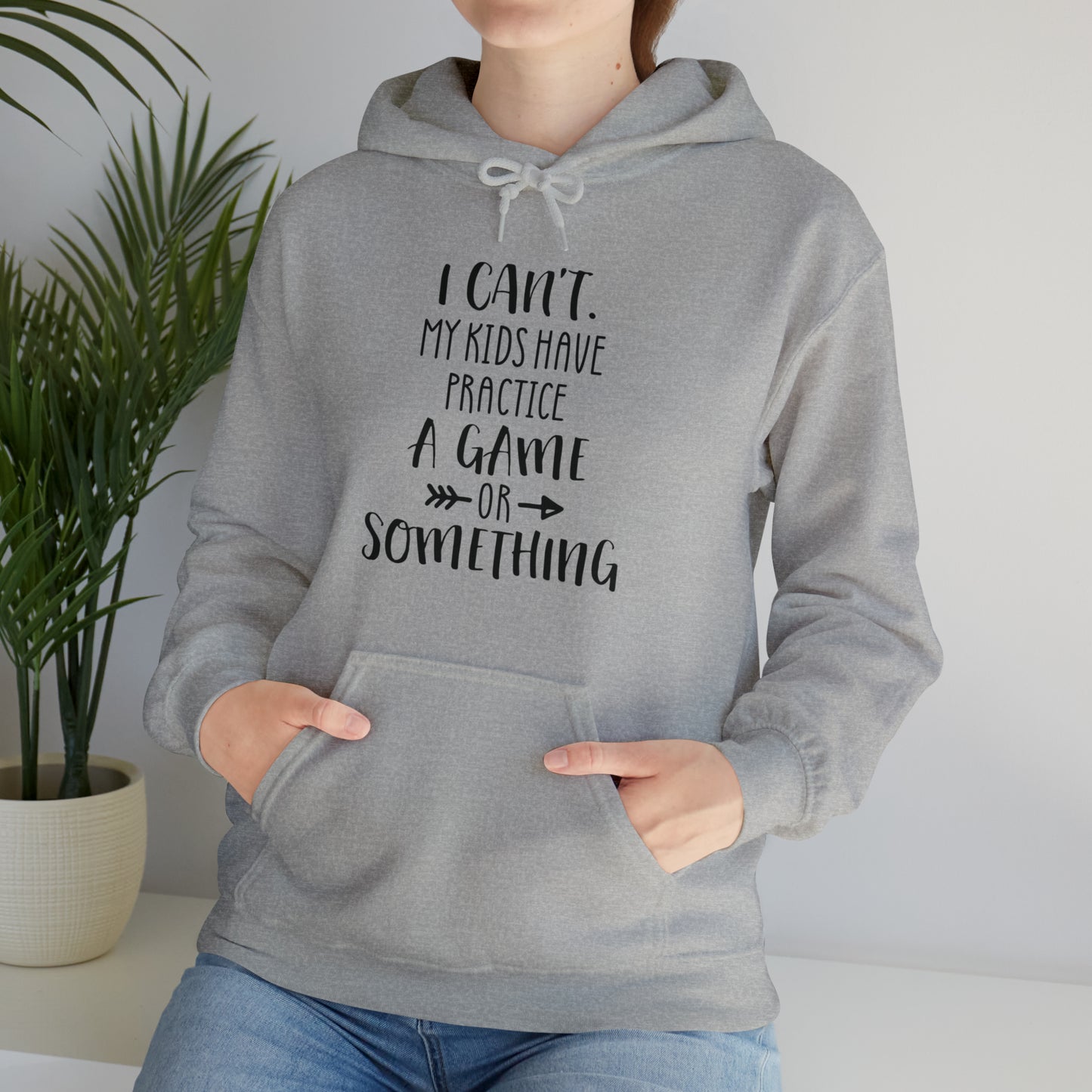 I can't, my kids have practice or something- Unisex Heavy Blend™ Hooded Sweatshirt