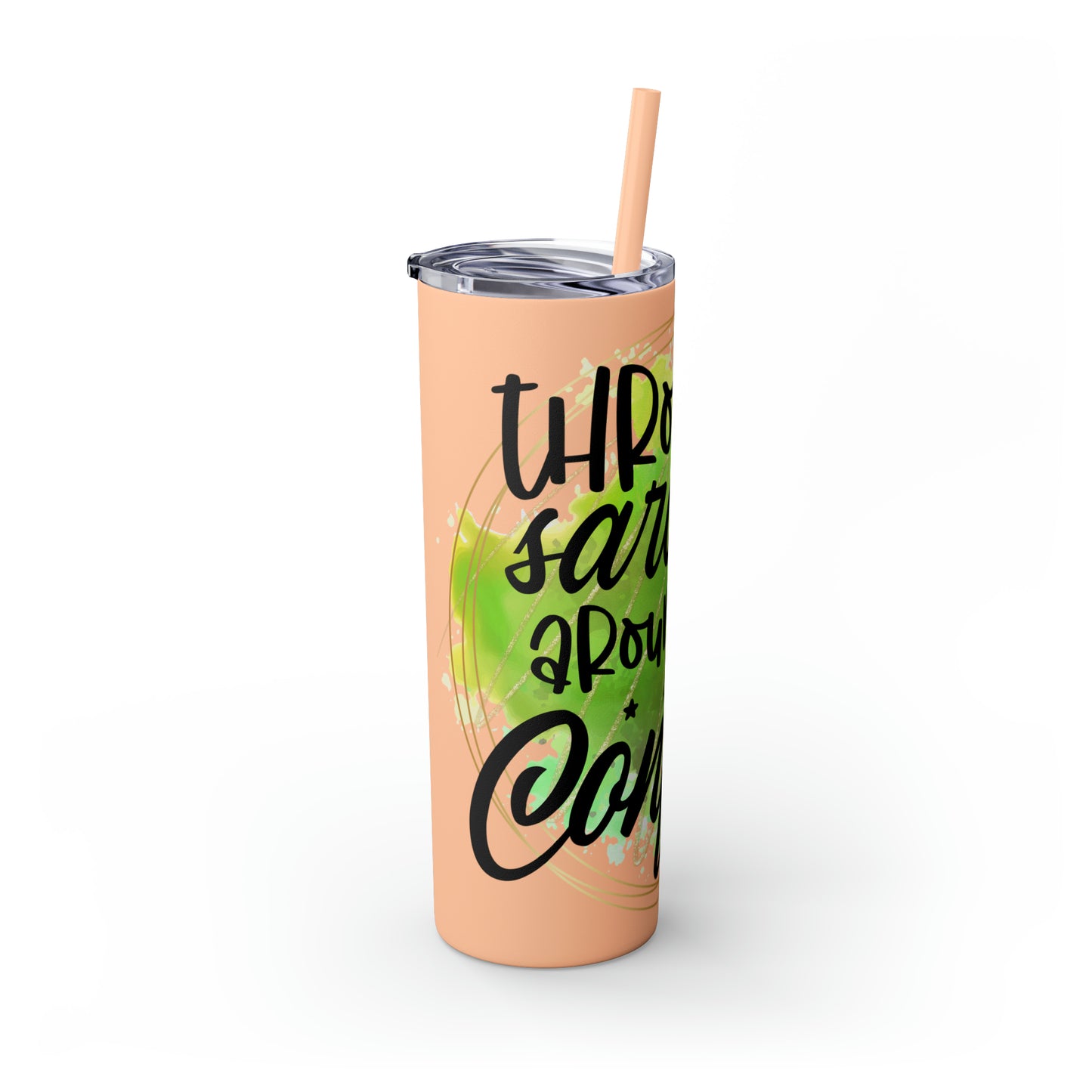 Throwing sarcasm like confetti- Skinny Tumbler with Straw, 20oz