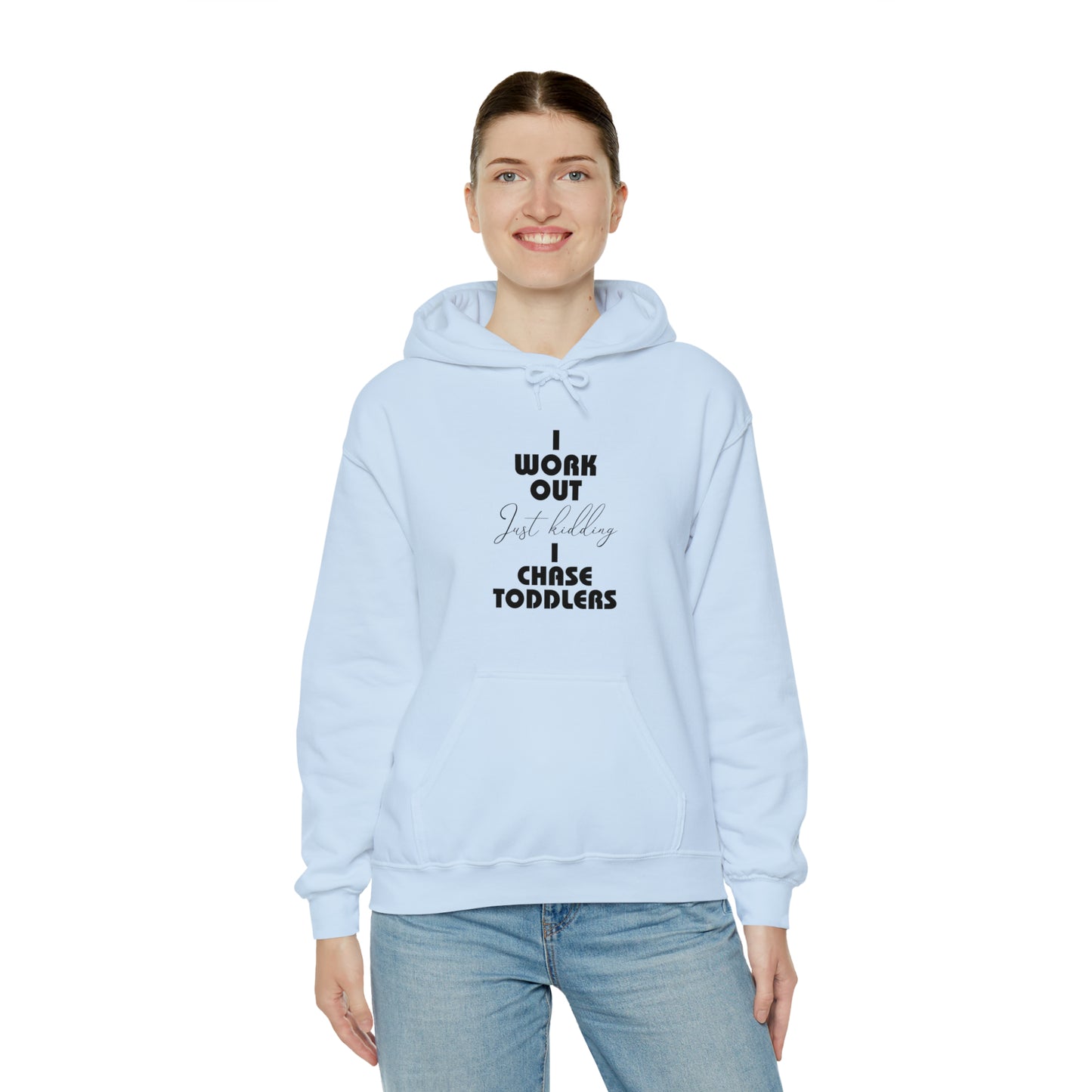 I work out, just kidding, I chase toddlers - Unisex Heavy Blend™ Hooded Sweatshirt