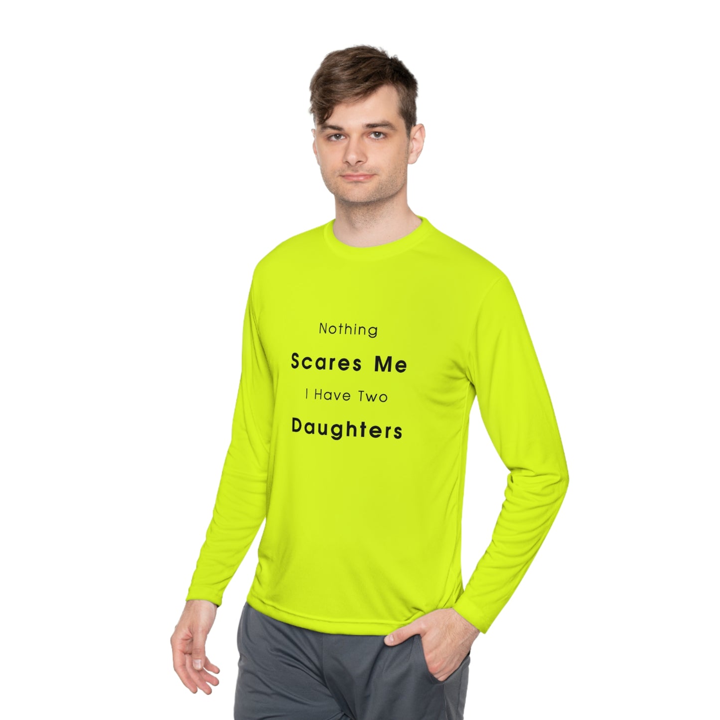 Nothing scares me, I have two daughters- Unisex Lightweight Long Sleeve Tee