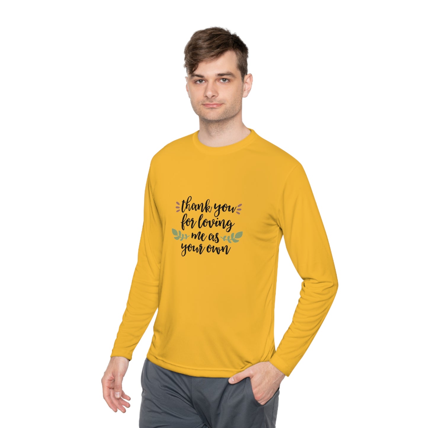 Thank you for loving me as your own- Unisex Lightweight Long Sleeve Tee