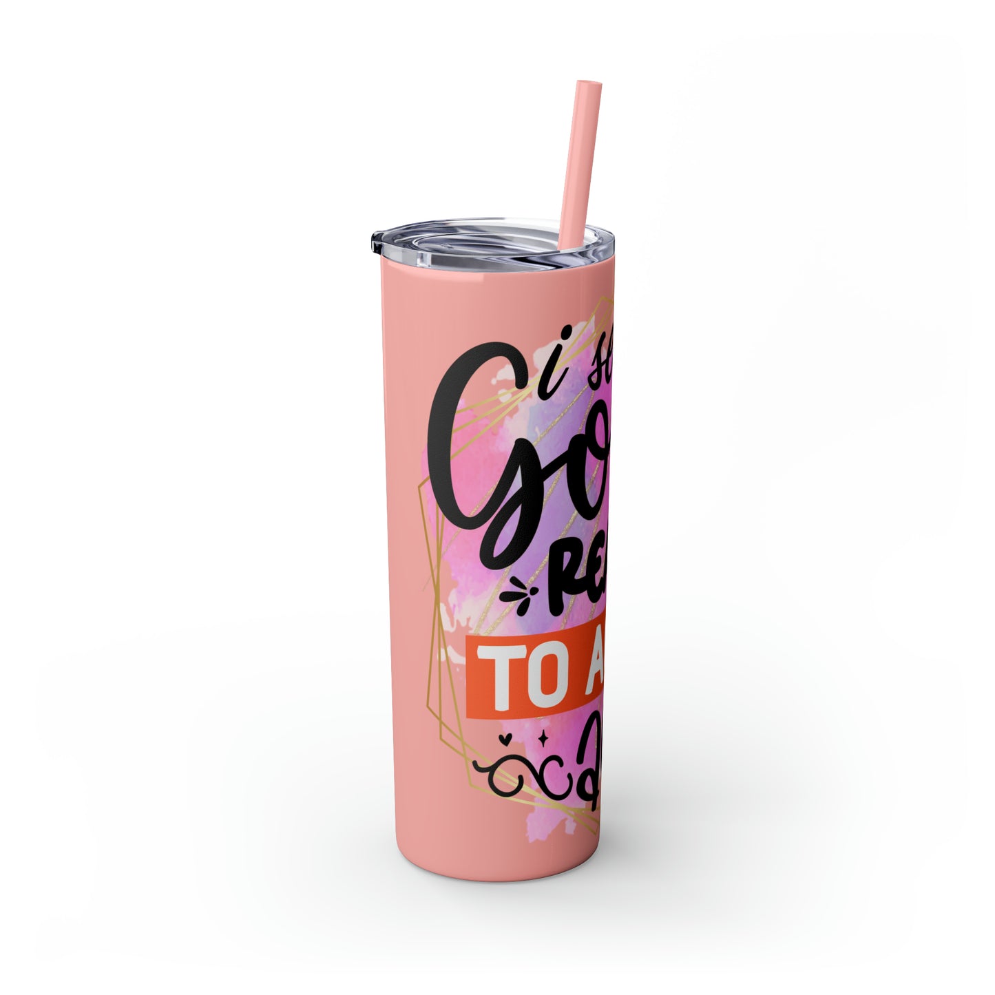 I see no good reason to act my age- Skinny Tumbler with Straw, 20oz