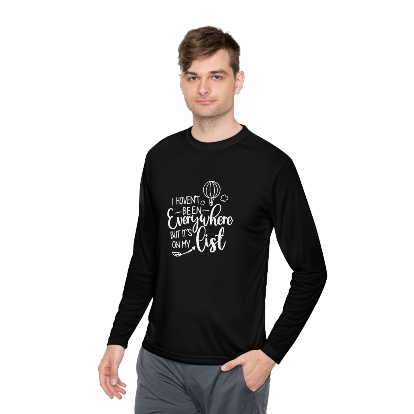 I haven't been  everywhere- Unisex Lightweight Long Sleeve Tee